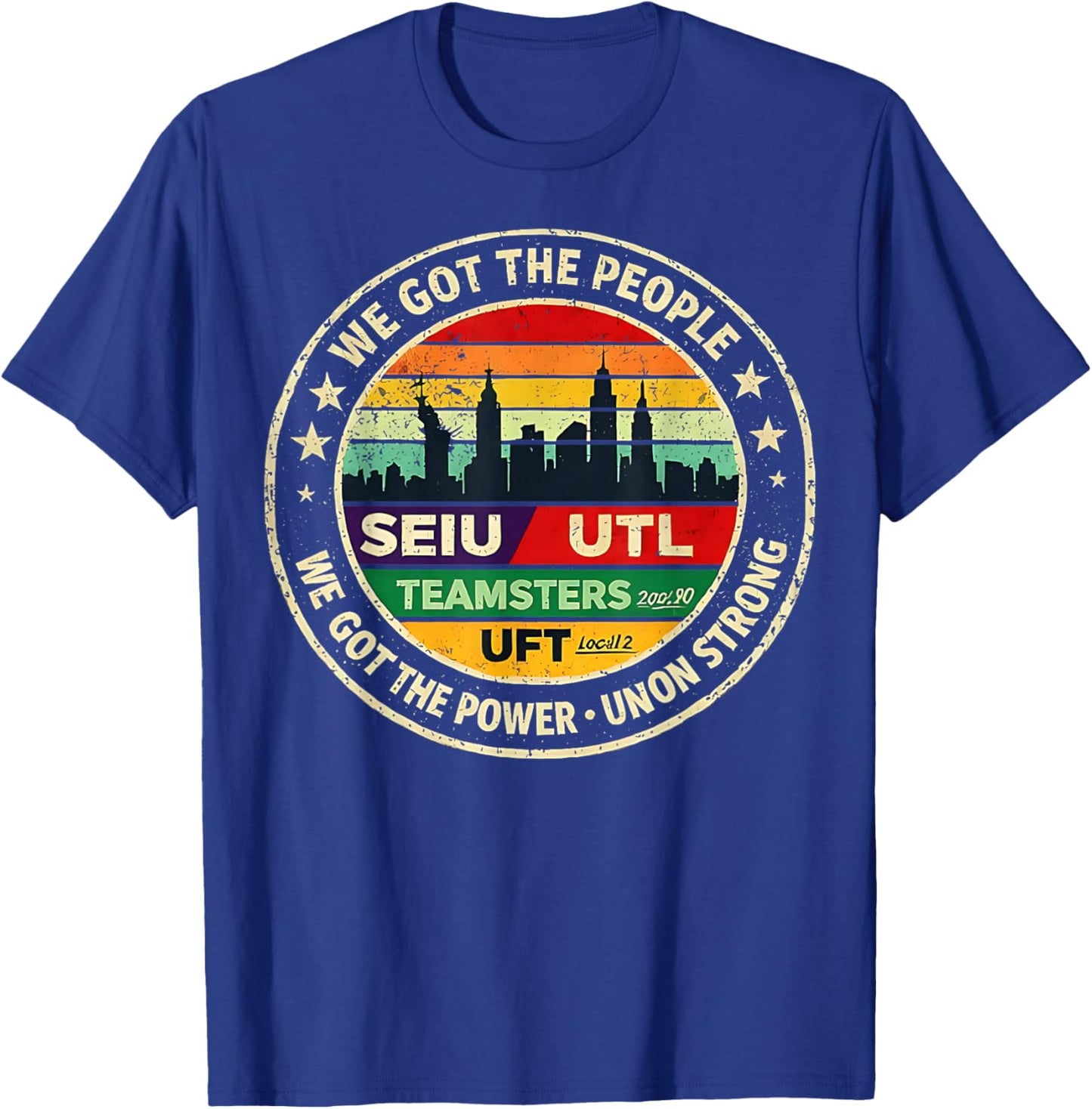Labor Movement UTLA SEIU AALA We Got The People T-Shirt - T-Shirt | Royal