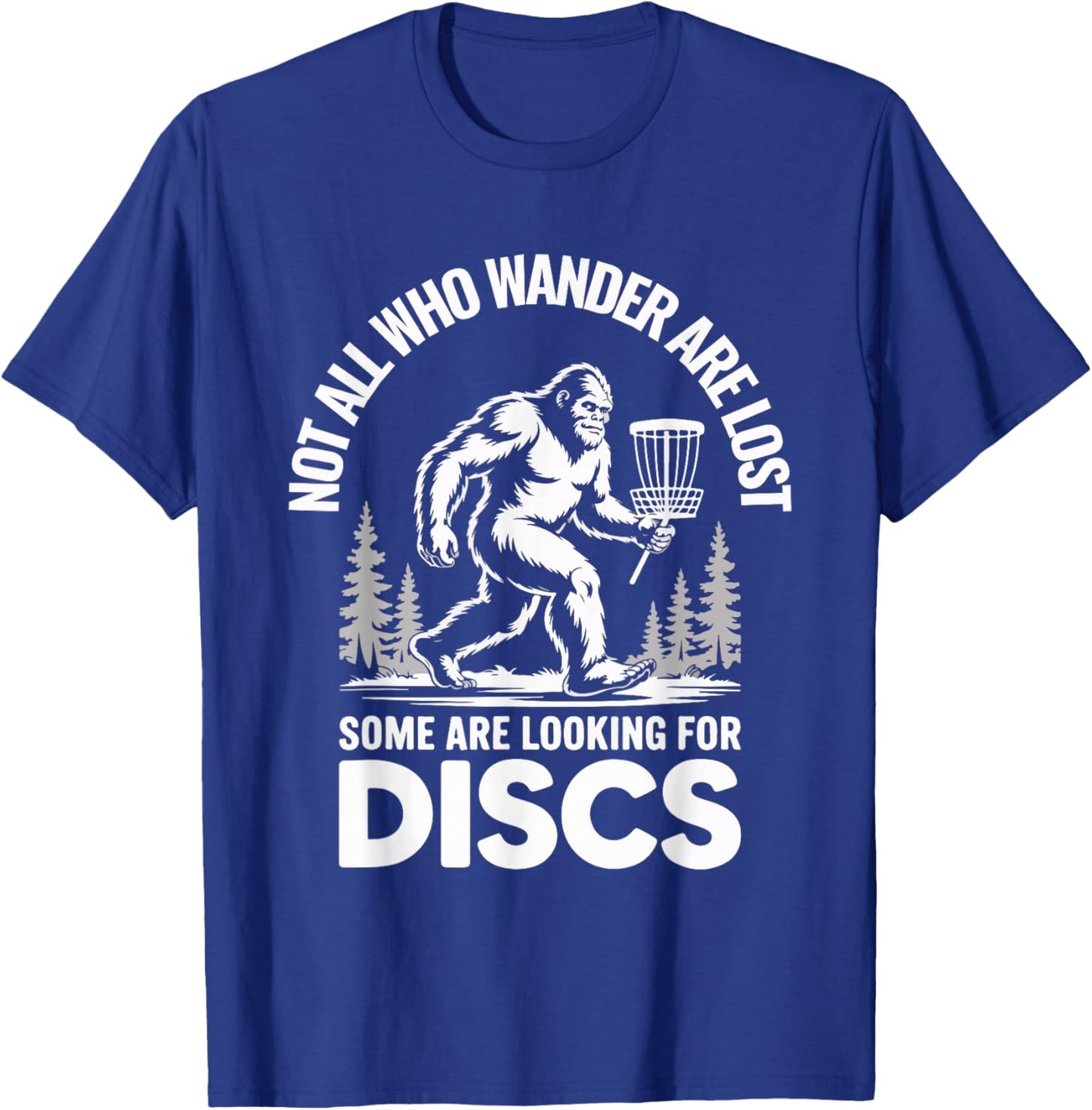 Not All Who Wander are Lost Some are Looking for Discs T-Shirt - T-Shirt | Royal