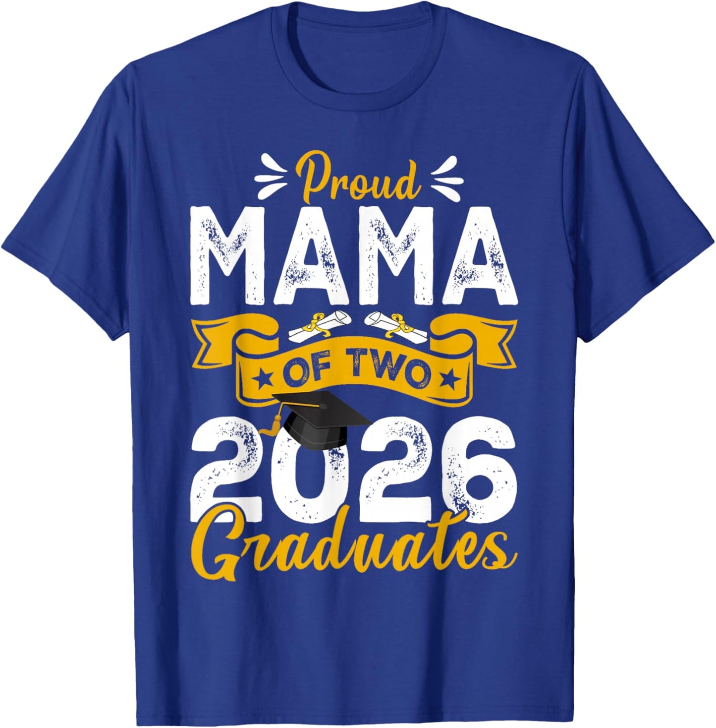 Proud Mama of Two 2026 Graduates Senior Mama of Graduate T-Shirt - T-Shirt | Royal