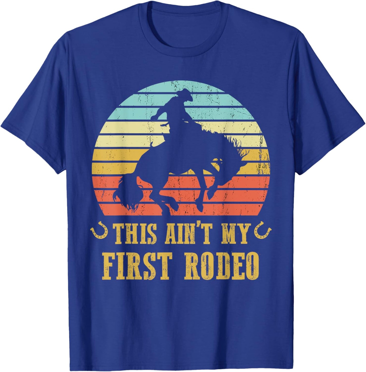 This Ain't My First Rodeo Vintage Cowboy Bronc Horse Riding T-Shirt - T-Shirt | Royal