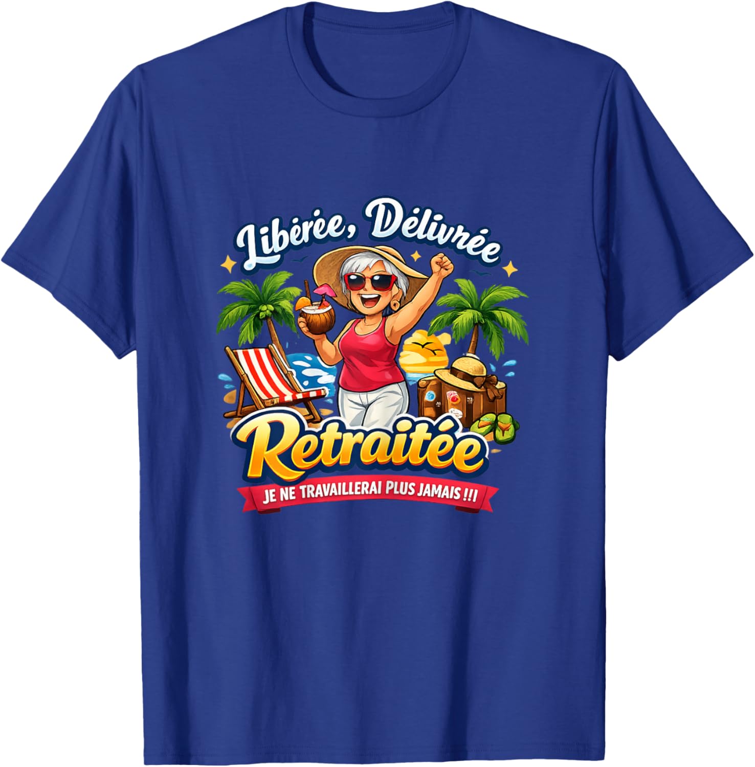Cadeau Départ Retraite Femme Original Drole Libérée Délivrée T-Shirt - T-Shirt | Royal