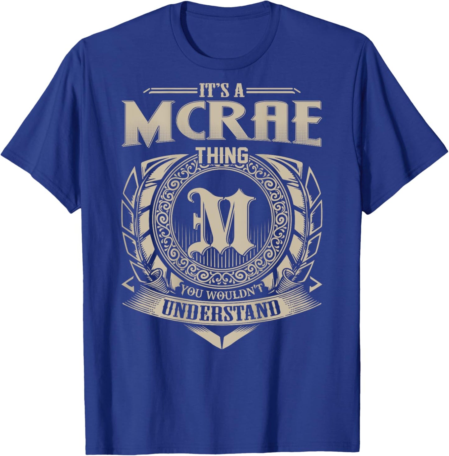 It's A MCRAE Thing You Wouldn't Understand Family Name T-Shirt - T-Shirt | Royal