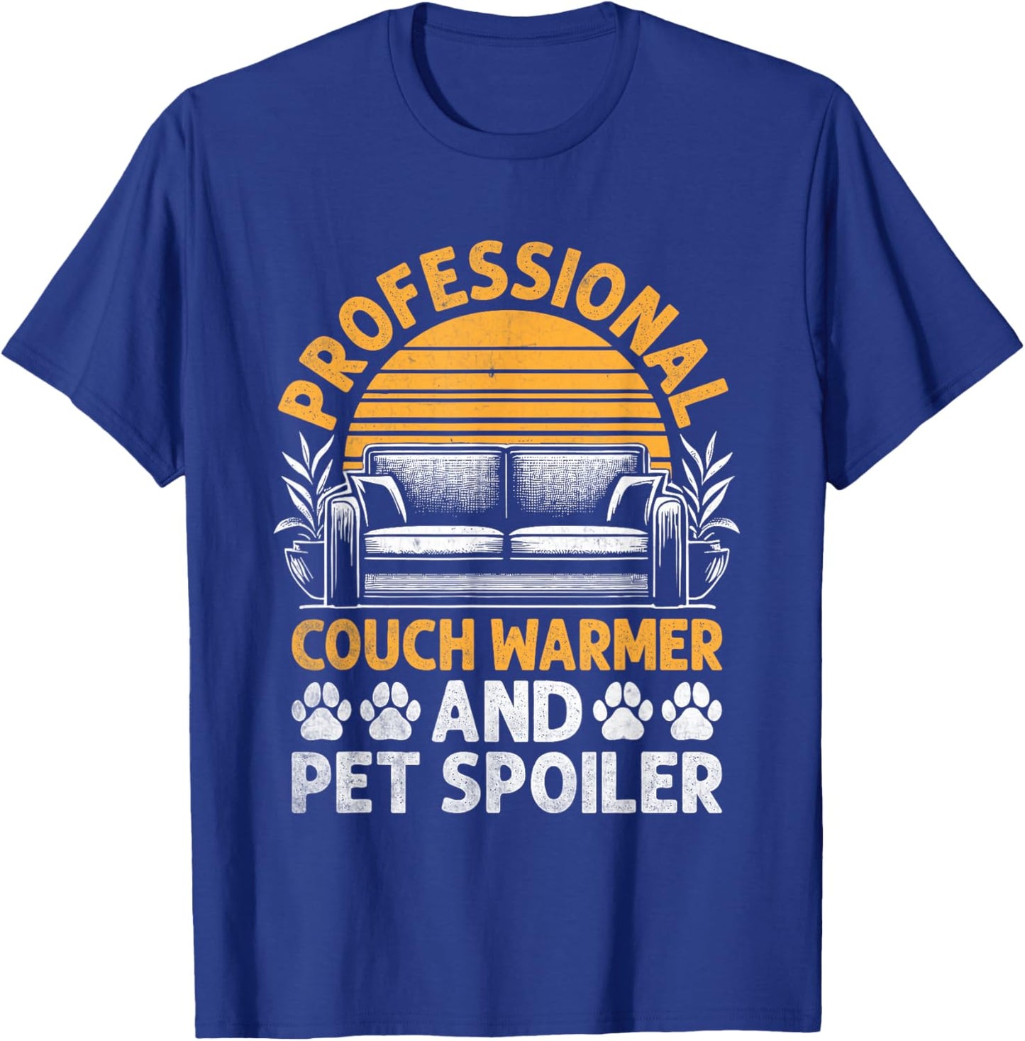 Professional Couch Warmer And Pet Spoiler T-Shirt - T-Shirt | Royal