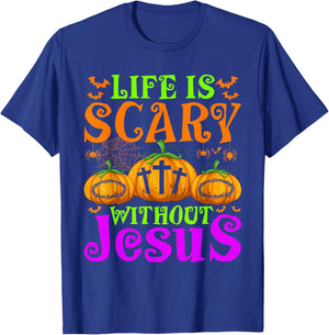 Life Is Scary Without Jesus Christian Halloween Jesus T-Shirt - T-Shirt | Royal