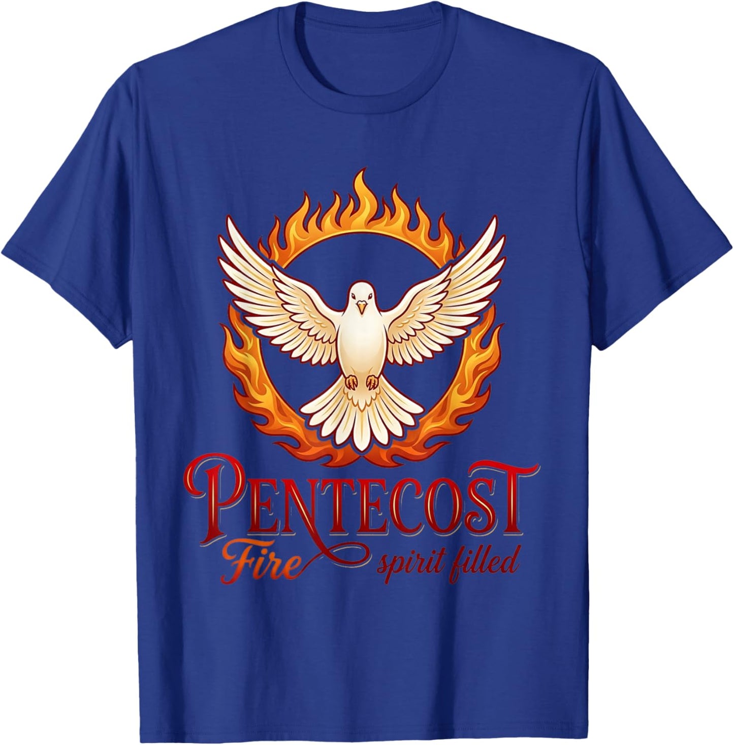 Pentecost Fire Spirit Theme Filled Christian Faith Worship T-Shirt - T-Shirt | Royal