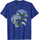 Blue Hydrangea Design Flower Lovers and Hydrangea T-Shirt - T-Shirt | Royal