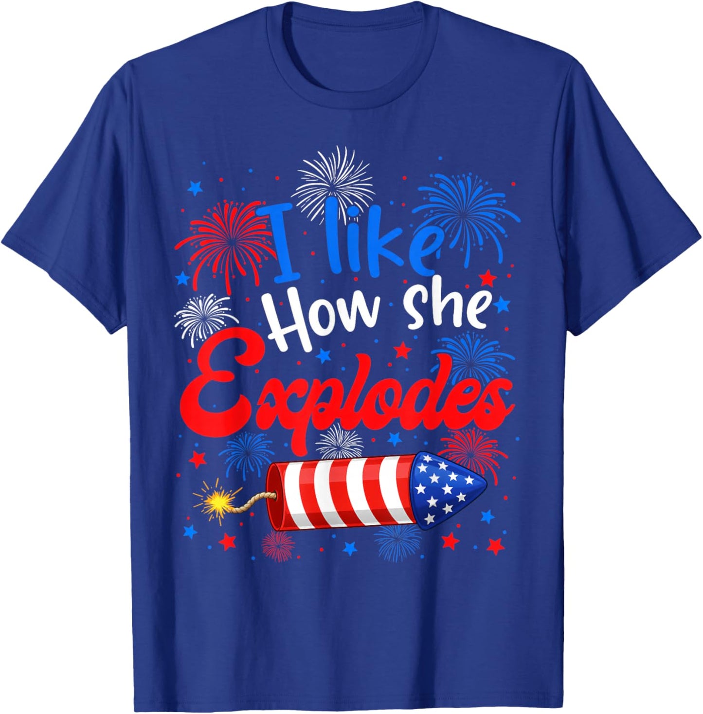 I Like How She Explodes Funny Couple 4th of July Men Women T-Shirt - T-Shirt | Royal
