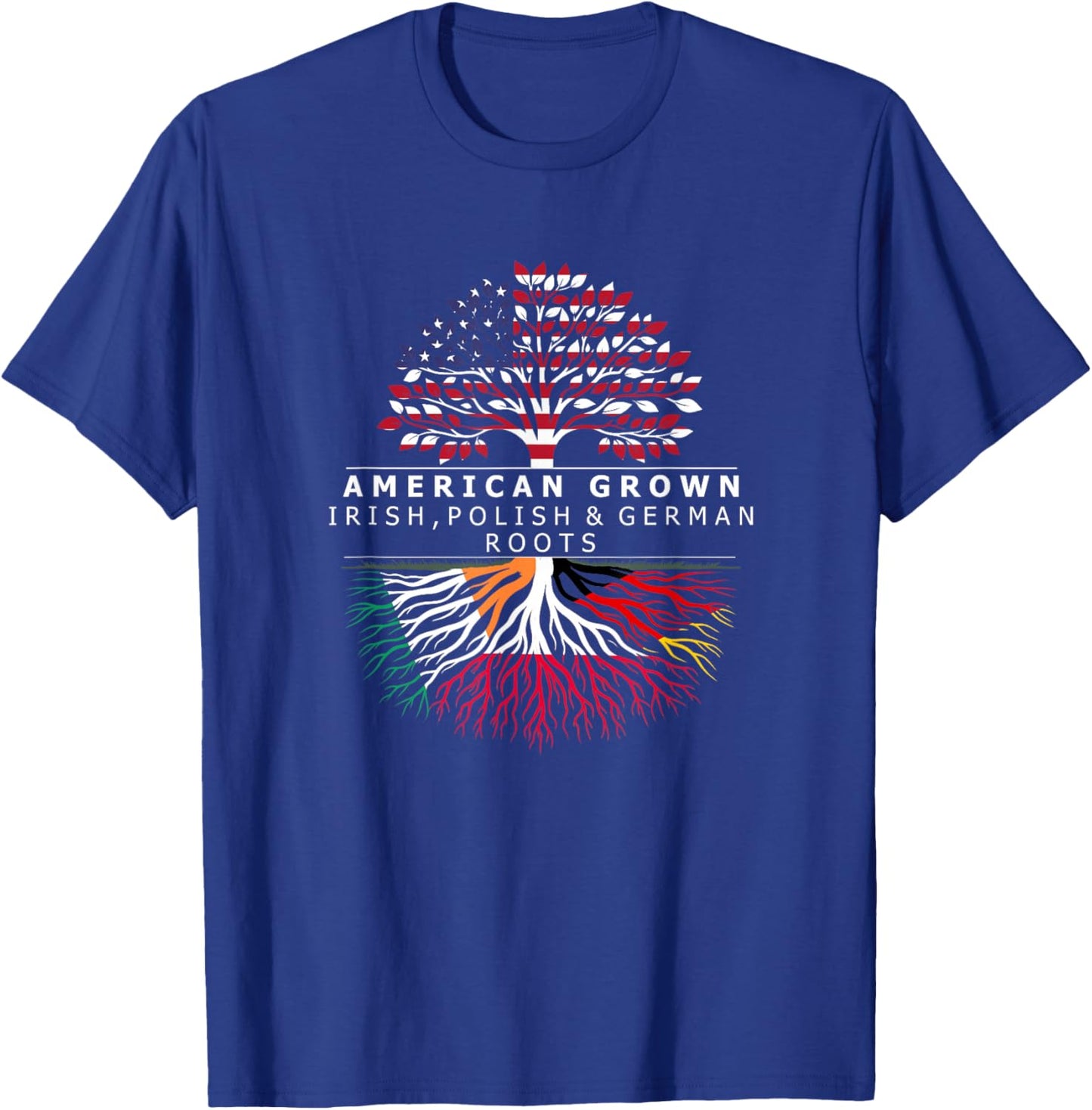 American Grown with Flag Heritage Irish Polish German Roots T-Shirt - T-Shirt | Royal