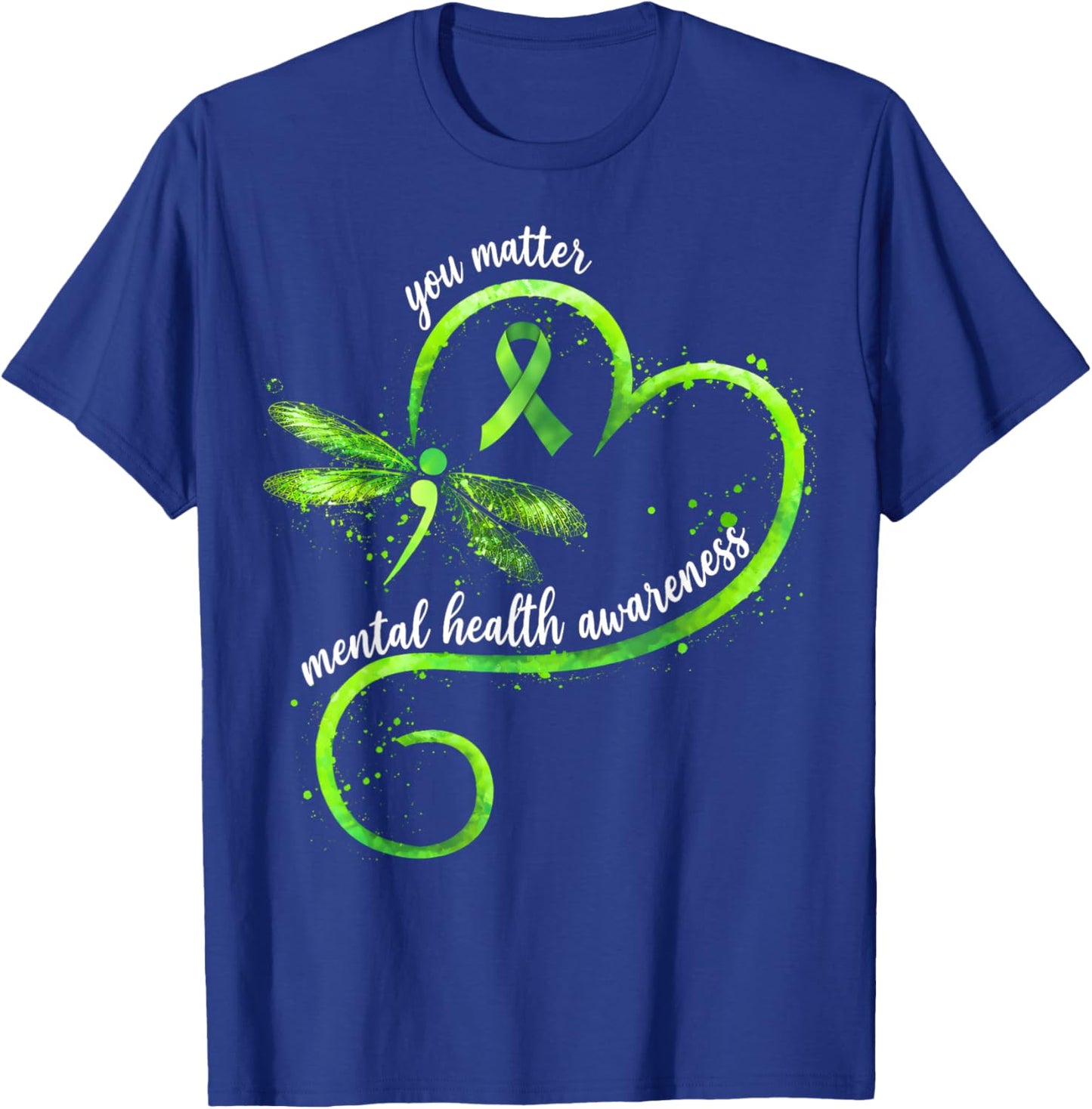 Mental Health Awareness Matters You Matter Gifts Men Women T-Shirt - T-Shirt | Royal