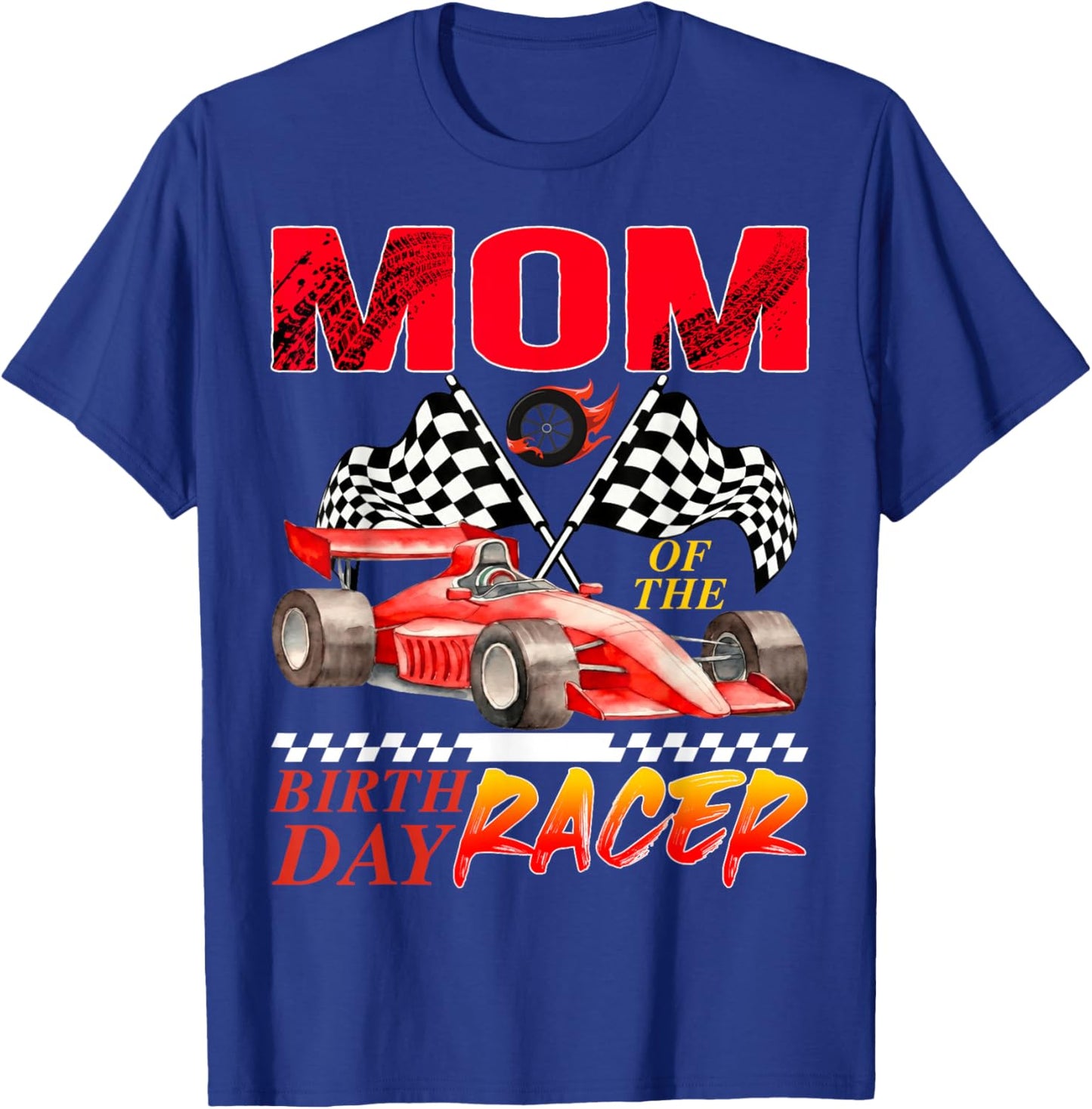 Race Car Mom of The Birthday Racer Racing Family T-Shirt - T-Shirt | Royal