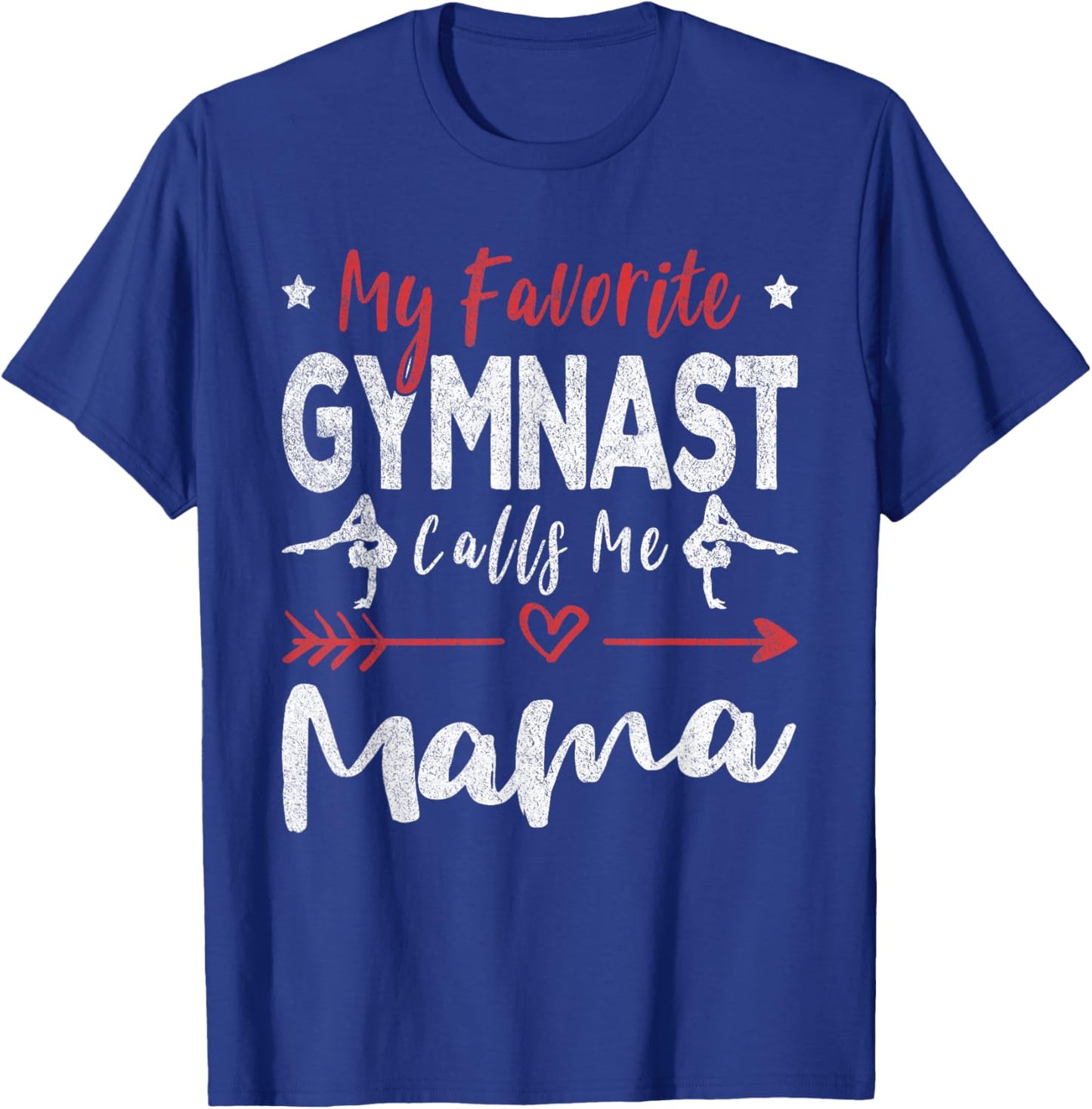 My Favorite Gymnast Calls Me Mama Gymnastics Mom T-Shirt - T-Shirt | Royal