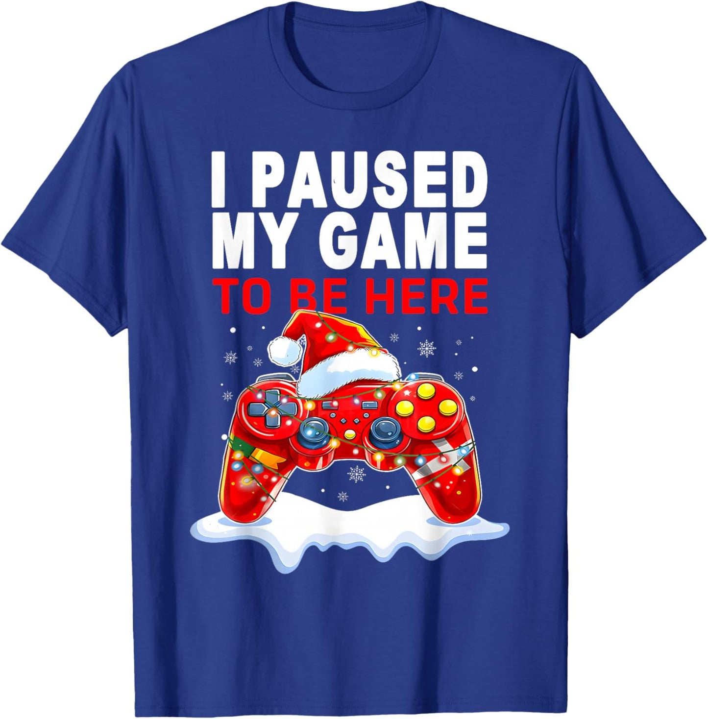 Christmas I Paused My Game to be Here Funny Sarcastic T-Shirt - T-Shirt | Royal