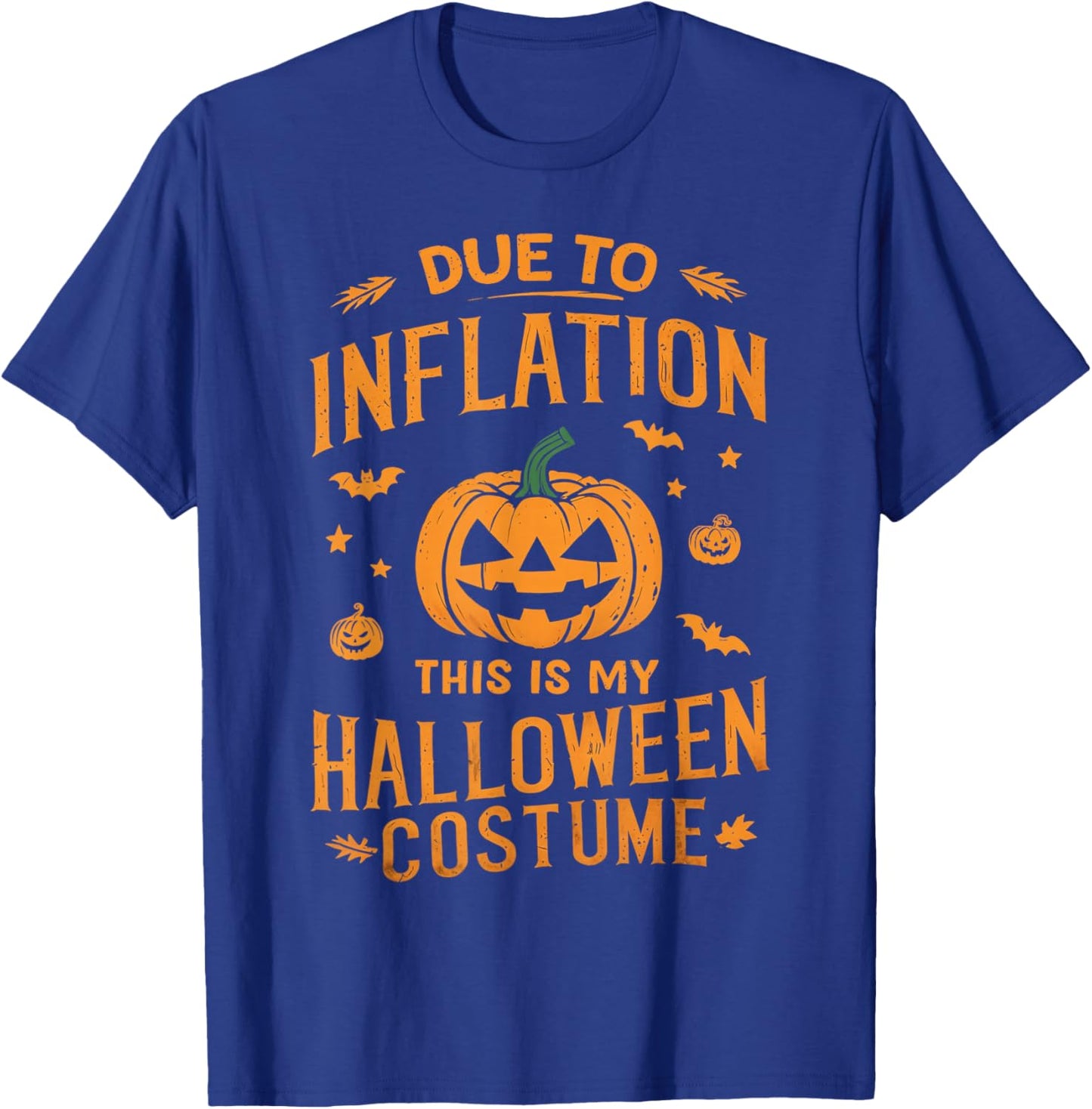 Due To Inflation this is my Halloween Costume T-Shirt - T-Shirt | Royal