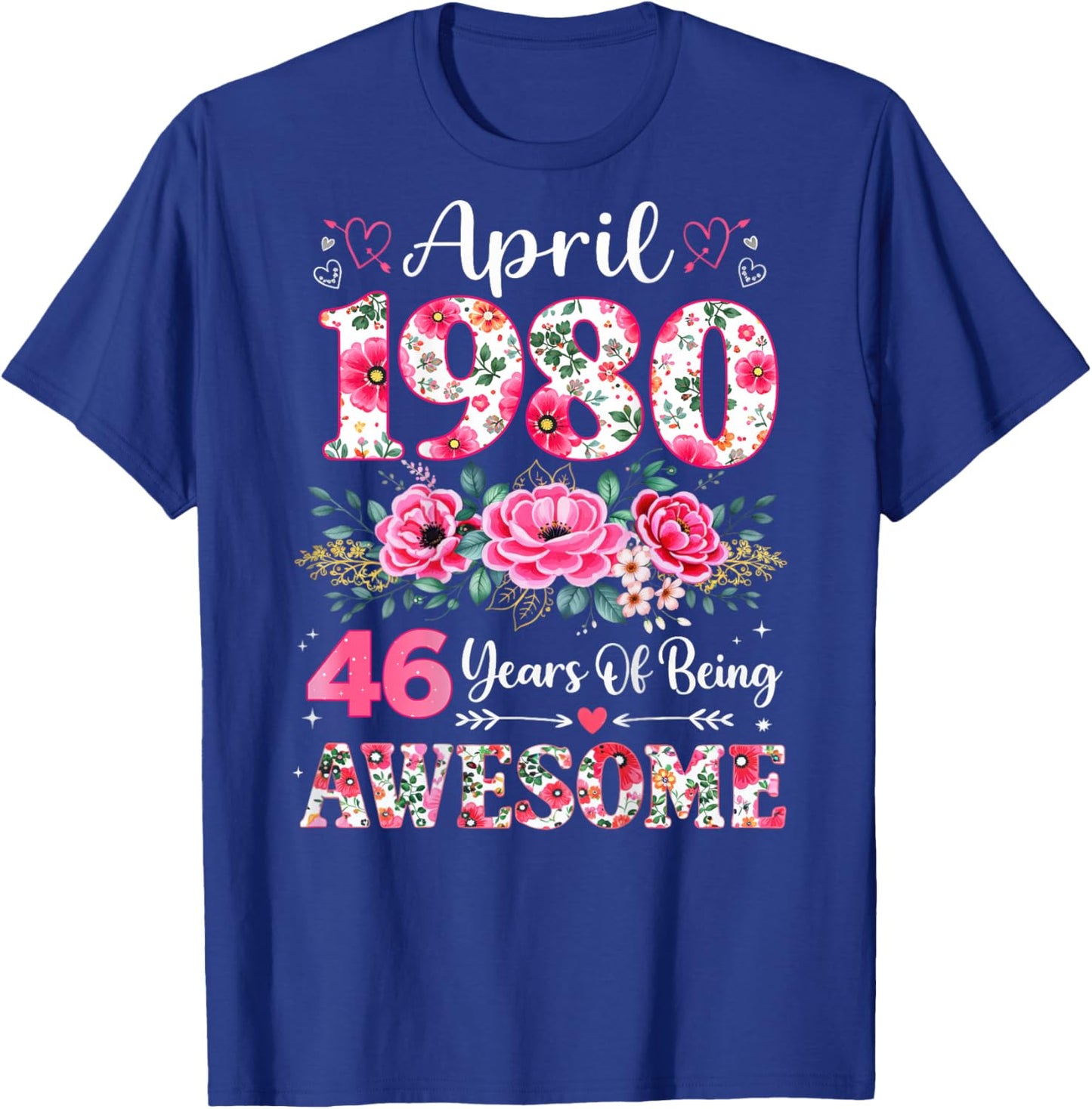 (ON Back) Floral April 1980 46-Year-Old 46th Birthday Women T-Shirt - T-Shirt | Royal