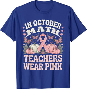in October Math Teachers Wear Pink Ribbon Breast Cancer T-Shirt - T-Shirt | Royal