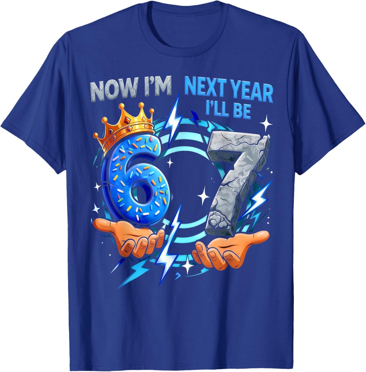 Now I'm 6 Next Year I'll be 7 Meme 67 6th Birthday Gifts Kid T-Shirt - T-Shirt | Royal