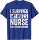 I Survived My Wife's Nurse Practitioner Degree T-Shirt - T-Shirt | Royal