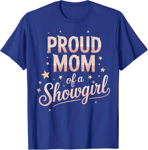 Proud Mom of Showgirls Motivational Costume Showgirl T-Shirt - T-Shirt | Royal