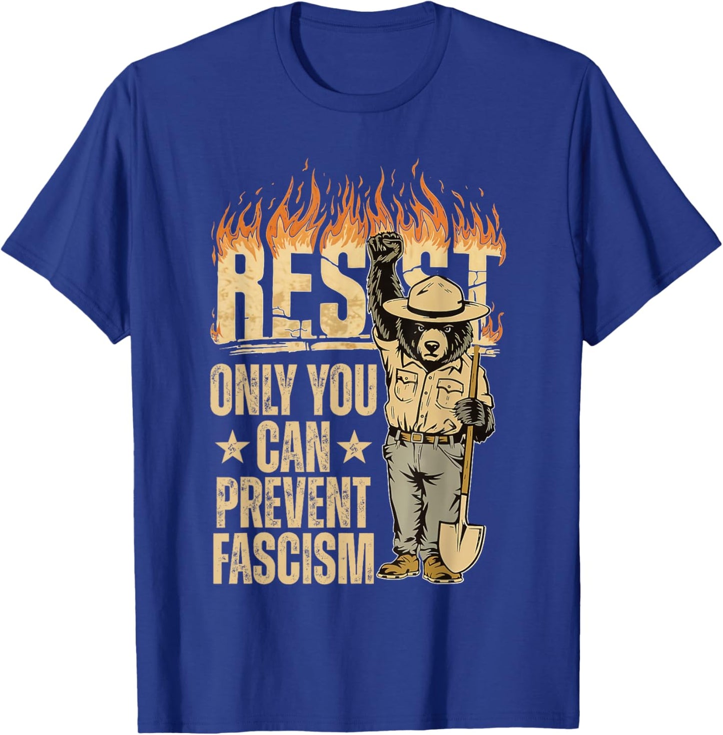 Only You Can Prevent Fascism Bear Resist National Parks T-Shirt - T-Shirt | Royal