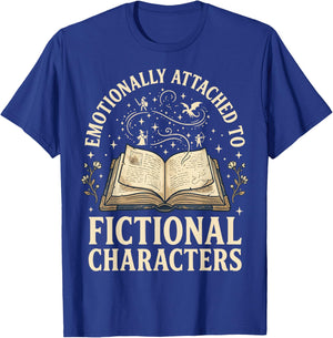 Emotionally Attached to Fictional Characters T-Shirt - T-Shirt | Royal