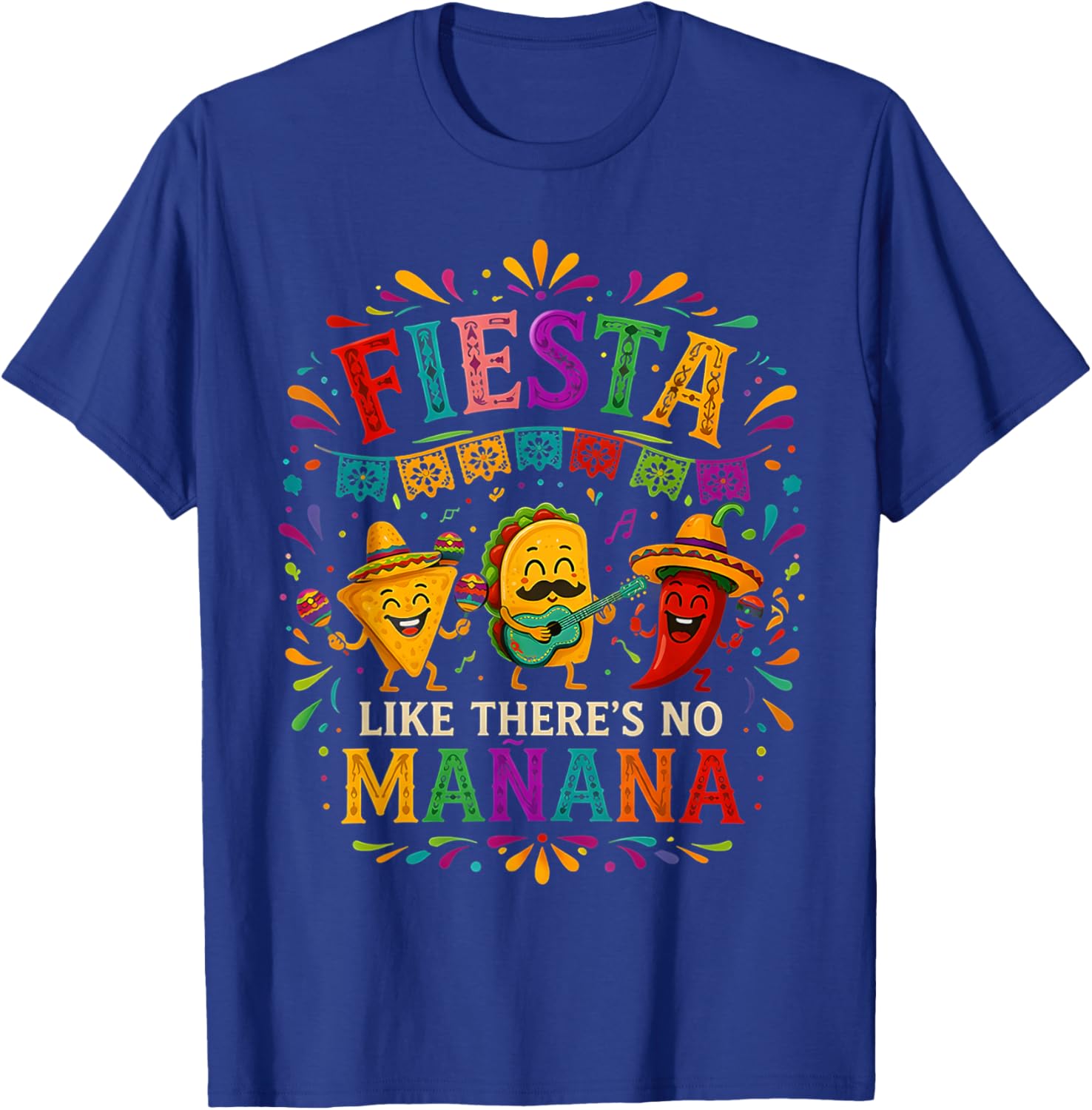 Fiesta Like There's No Manana Mexican Party Cinco De Mayo T-Shirt - T-Shirt | Royal