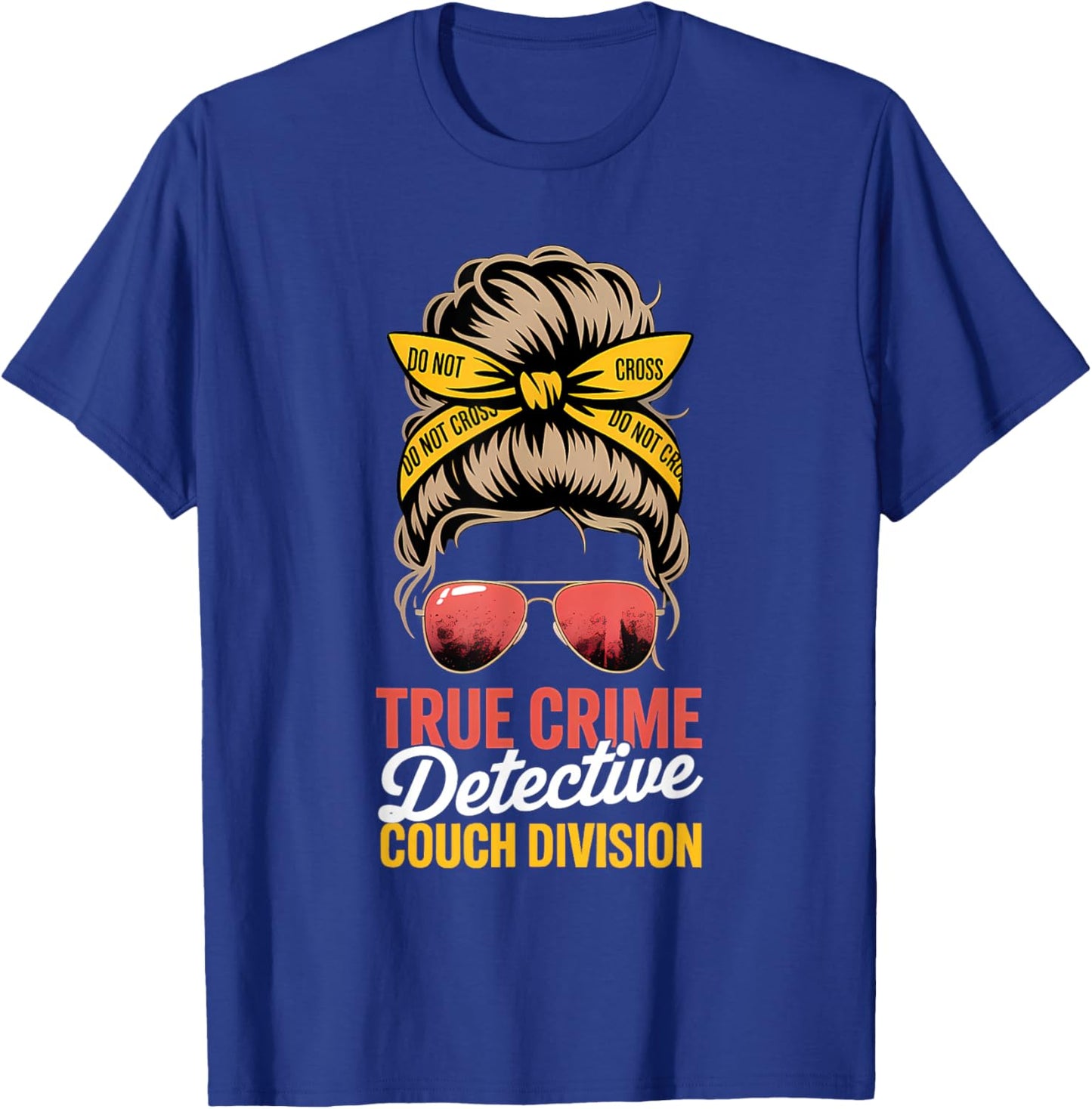 True Crime Detective Couch Division Messy Bun T-Shirt - T-Shirt | Royal