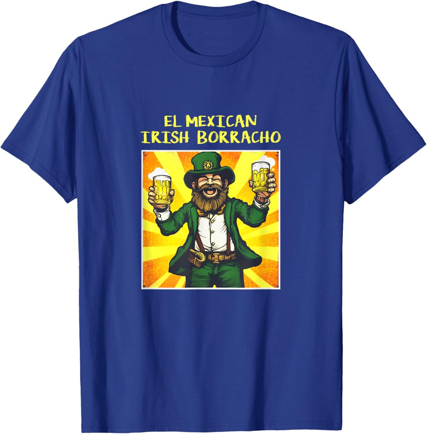 EL MEXICAN IRISH BORRACHO Funny T-Shirt - T-Shirt | Royal