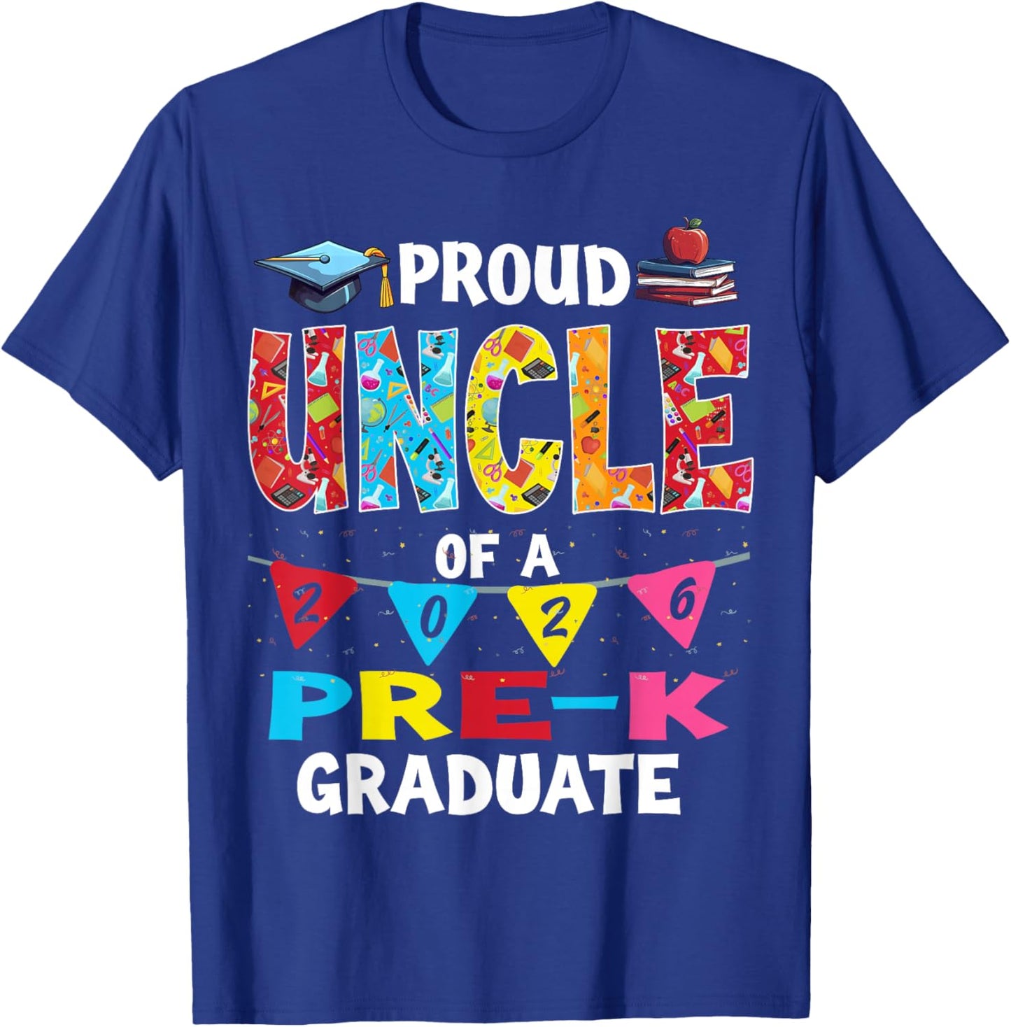 Proud Uncle of 2026 Pre-K Graduate Mothers Day Graduation T-Shirt - T-Shirt | Royal