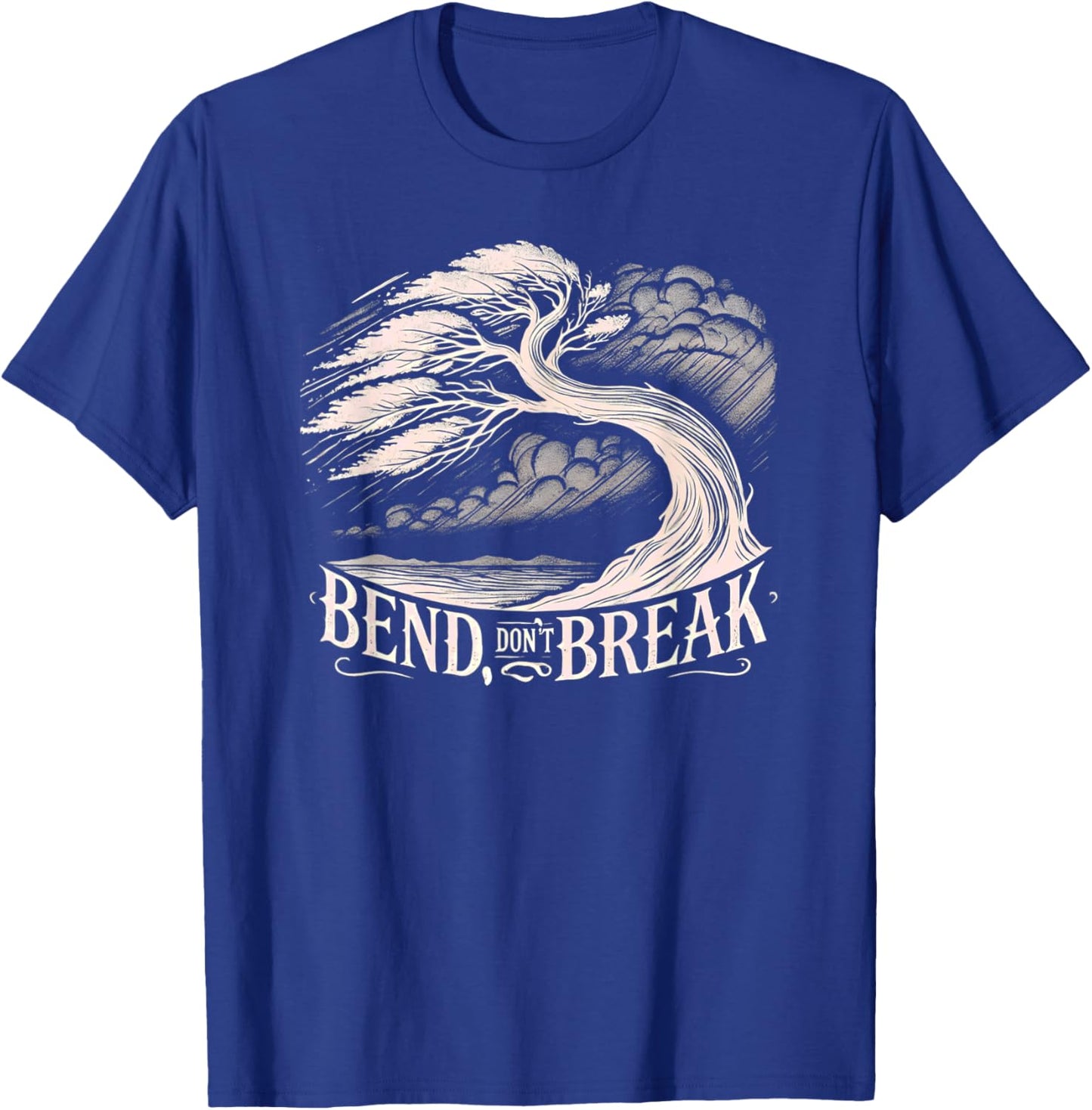 Bend Don't Break - Tree Graphic Resilience & Strength Quote T-Shirt - T-Shirt | Royal