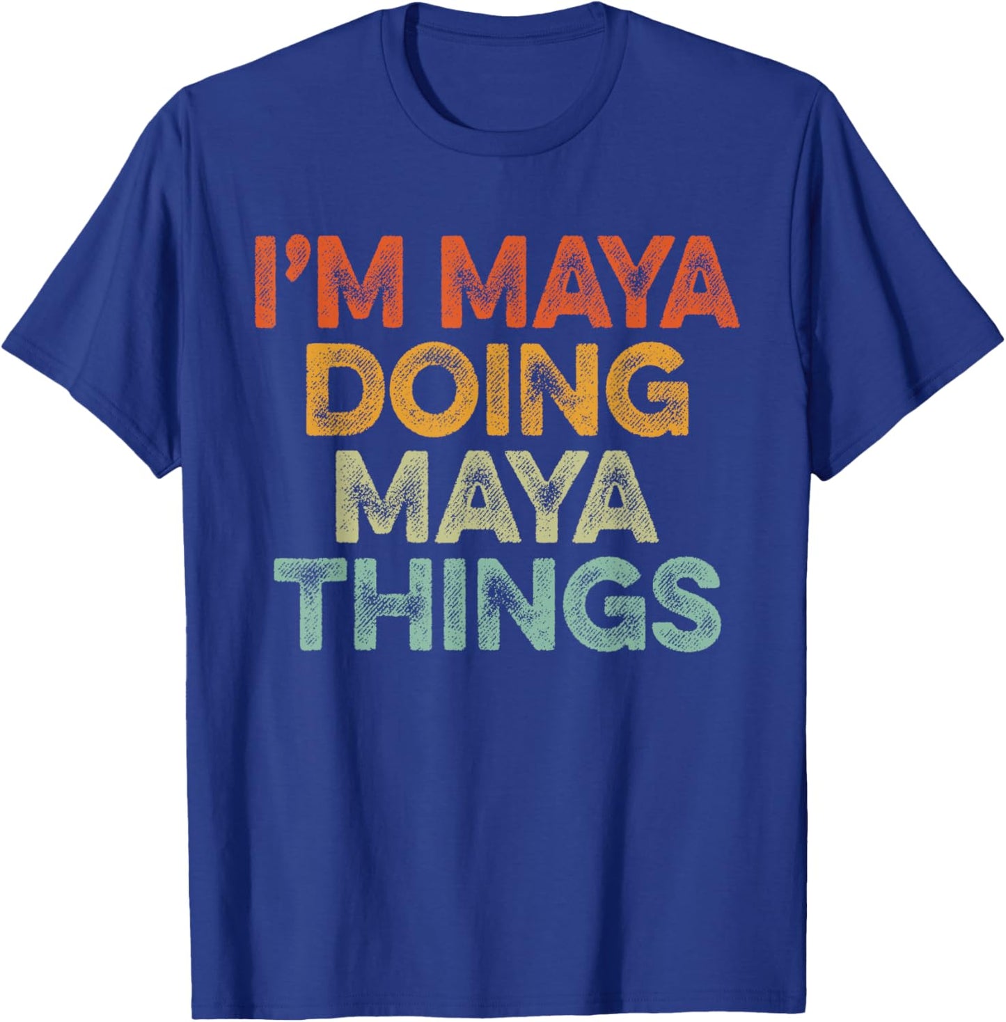 I'm Maya Doing Maya Things Shirt Vintage Funny Christmas T-Shirt - T-Shirt | Royal