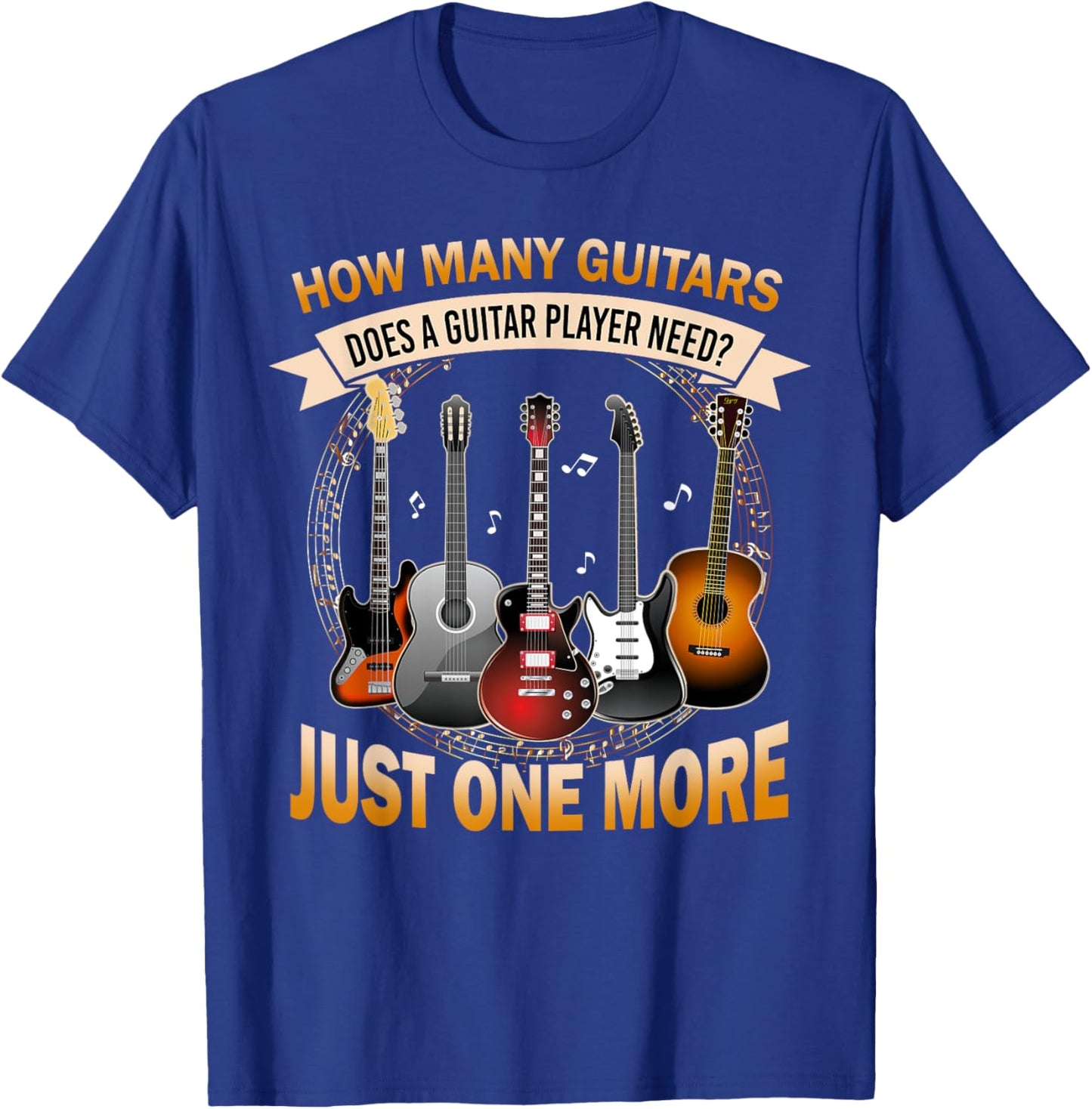 How Many Guitars Just One More Funny Guitarist T-Shirt - T-Shirt | Royal