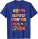 Slow Down You're Doing Fine Black T-Shirt - T-Shirt | Royal