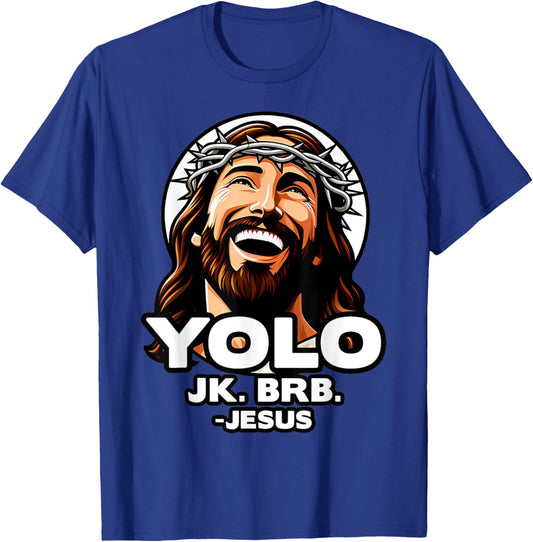 Yolo Jk Brb Jesus Funny Easter Day Ressurection Christians T-Shirt - T-Shirt | Royal