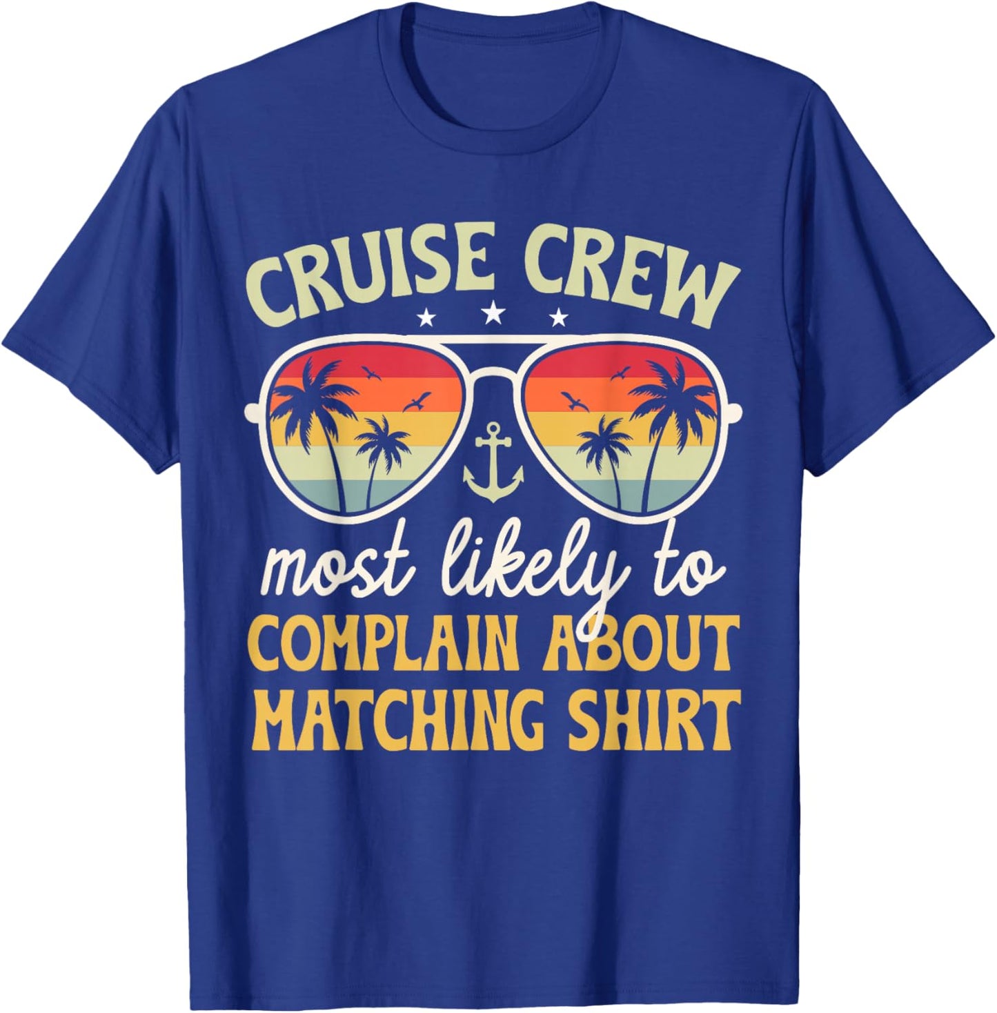 Family Cruise 2025 Most Likely to Complain About Matching T-Shirt - T-Shirt | Royal