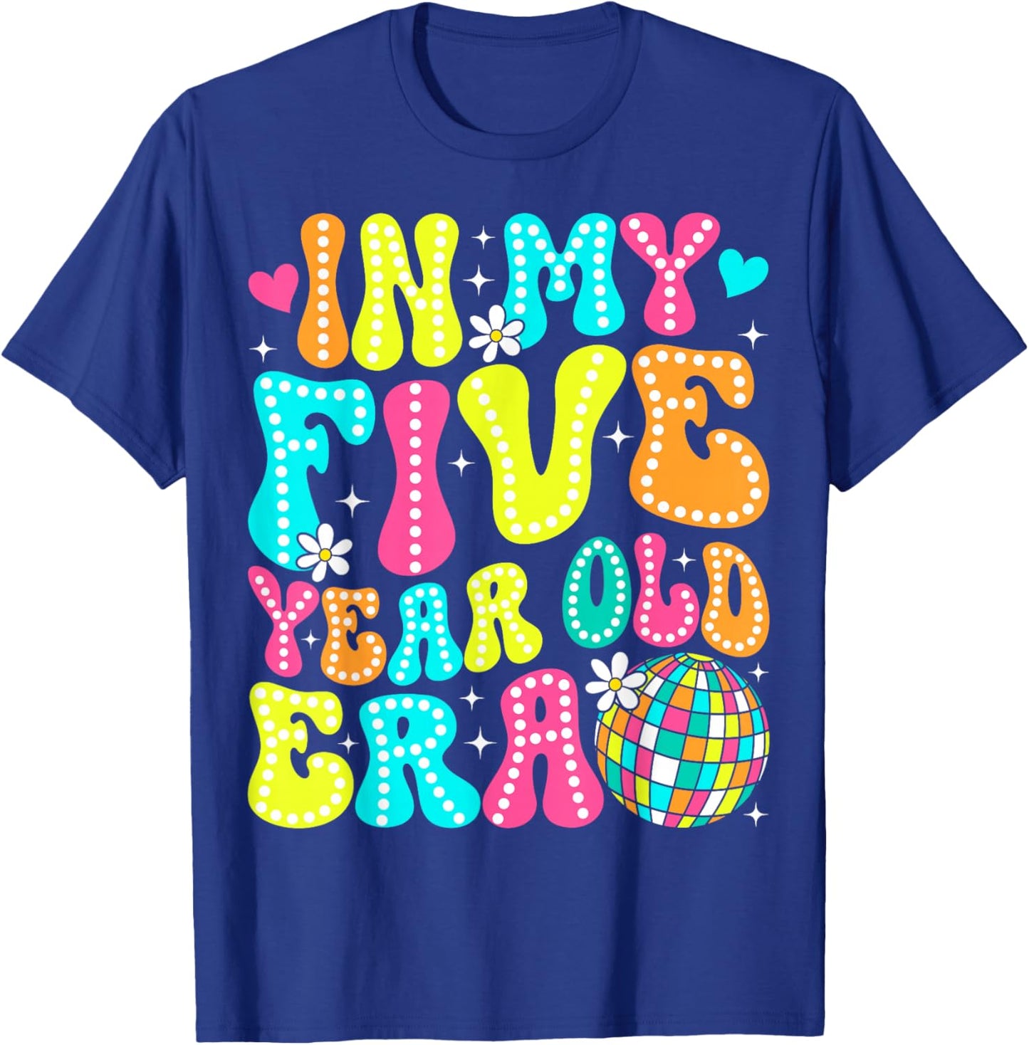 In My Five Year Old Era Girl Boy 5th Birthday 5 Year Old T-Shirt - T-Shirt | Royal