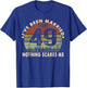 I've Been Married For 49 Years Nothing Scares Me Women Men T-Shirt - T-Shirt | Royal