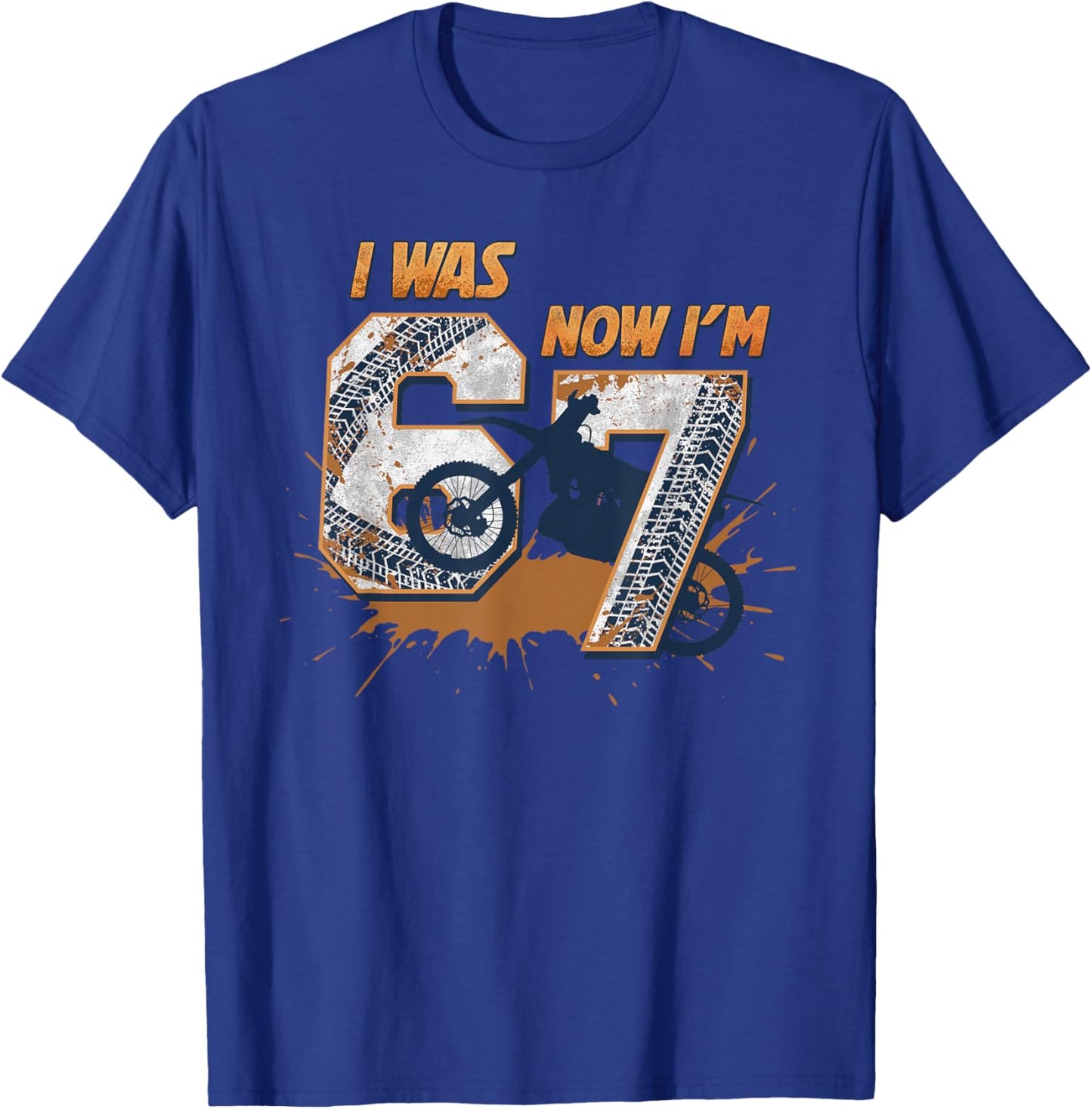 I was 6 Now I'm 7 Birthday Boys 67 Meme Dirt Bike Motocross T-Shirt - T-Shirt | Royal