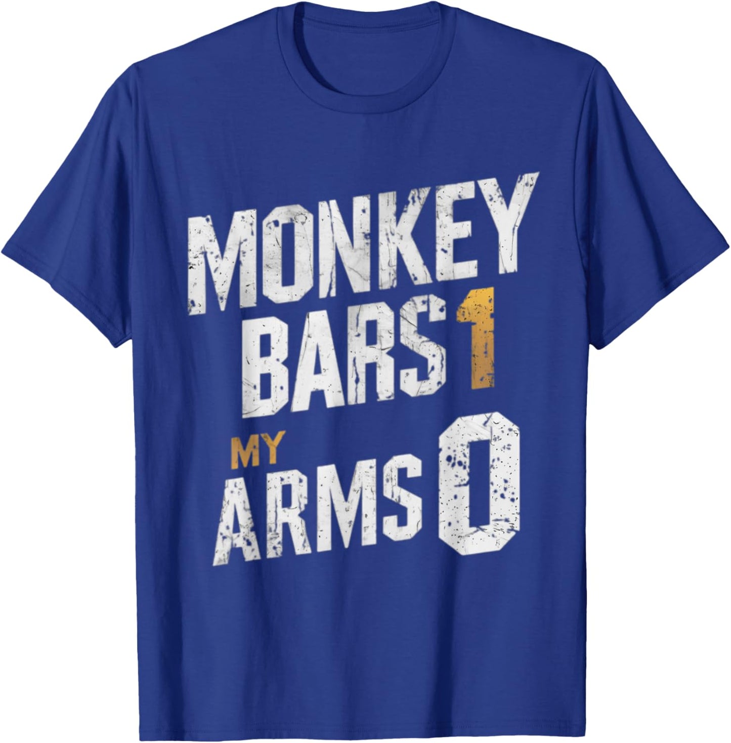 Monkey Bars 1 My Arm 0 Gifts For Kids With Broken Arms T-Shirt - T-Shirt | Royal