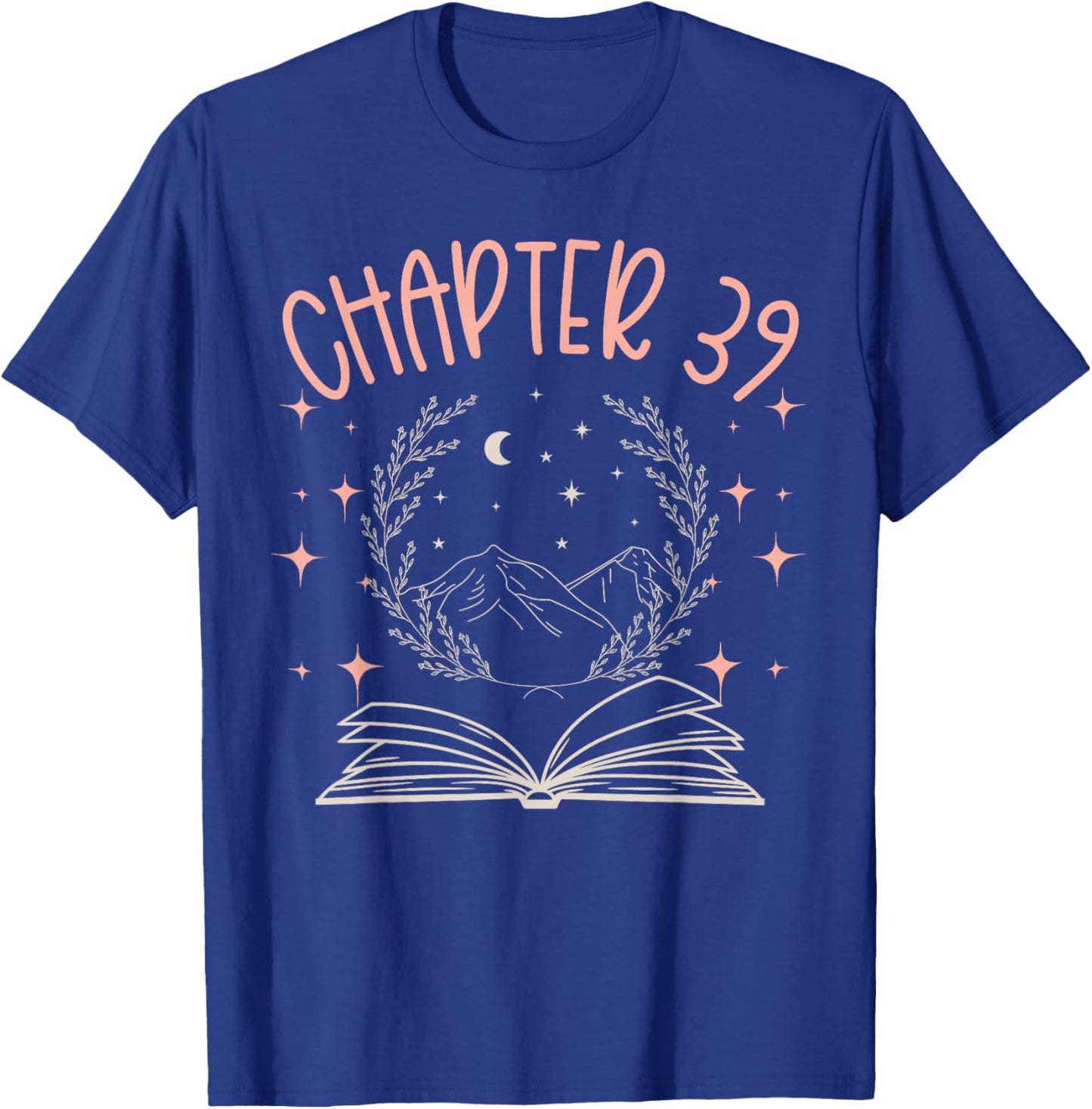 39th Birthday Women Book Lovers Chapter 39 Its My Birthday T-Shirt - T-Shirt | Royal
