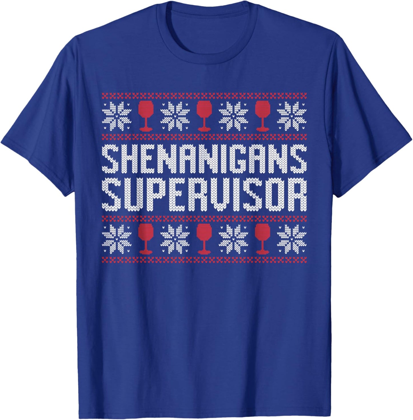 Shenanigans supervisor Christmas wine ugly sweater T-Shirt - T-Shirt | Royal