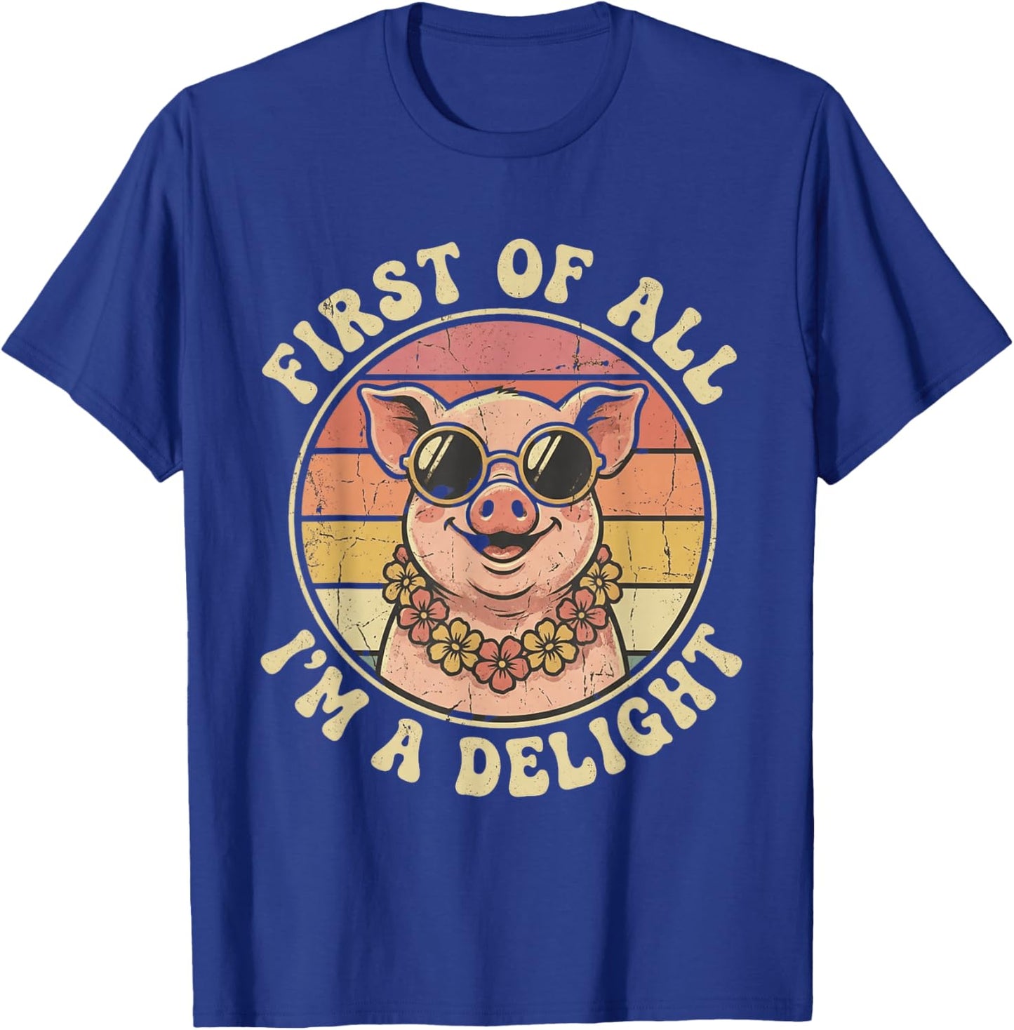 First of All I'm A Delight Pig T-Shirt - T-Shirt | Royal