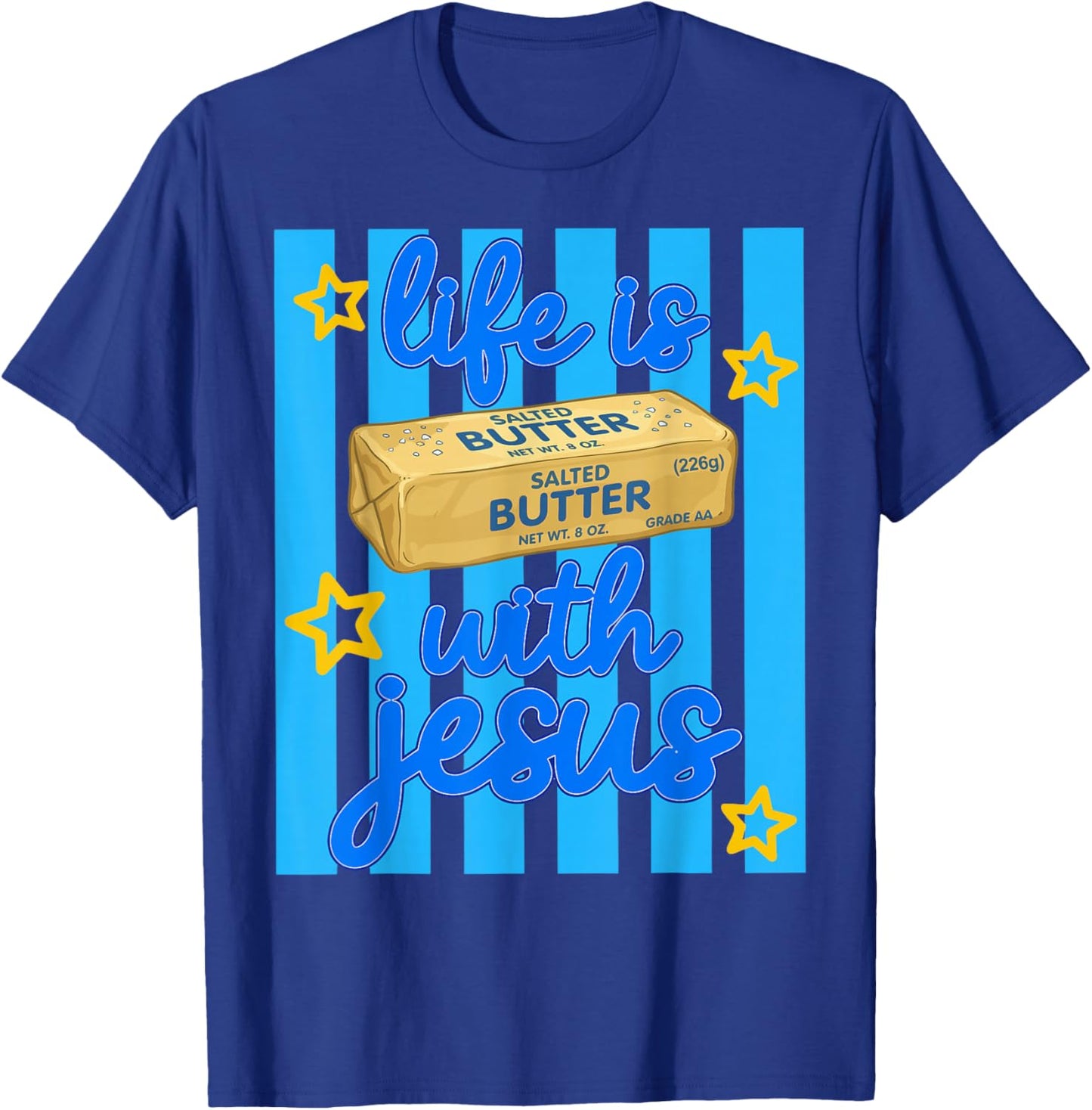 Life is Salted Butter with Jesus Women Girl Stripes Summer T-Shirt - T-Shirt | Royal
