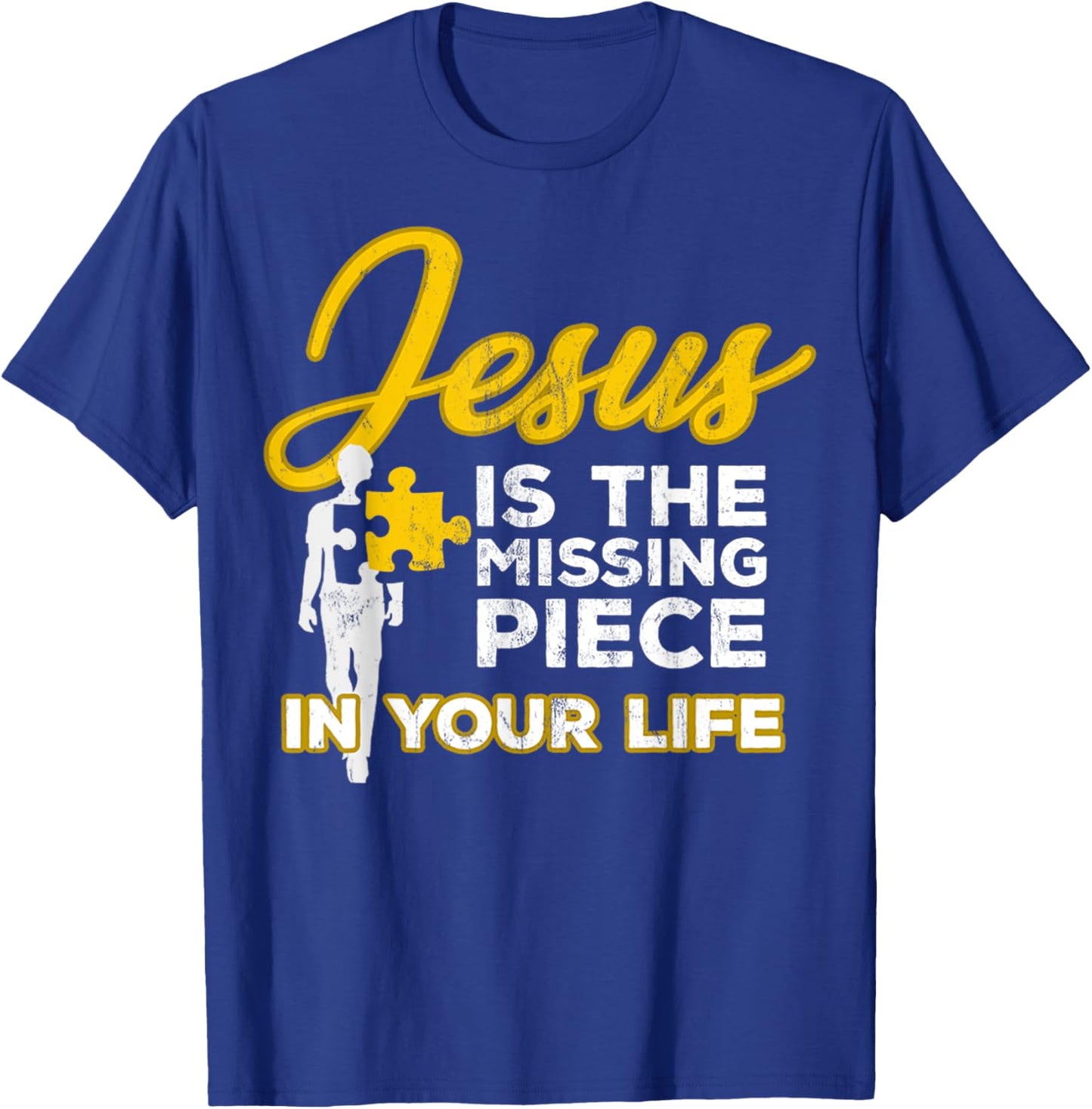 Jesus Is The Missing Piece In Your Life Christian Religion T-Shirt - T-Shirt | Royal