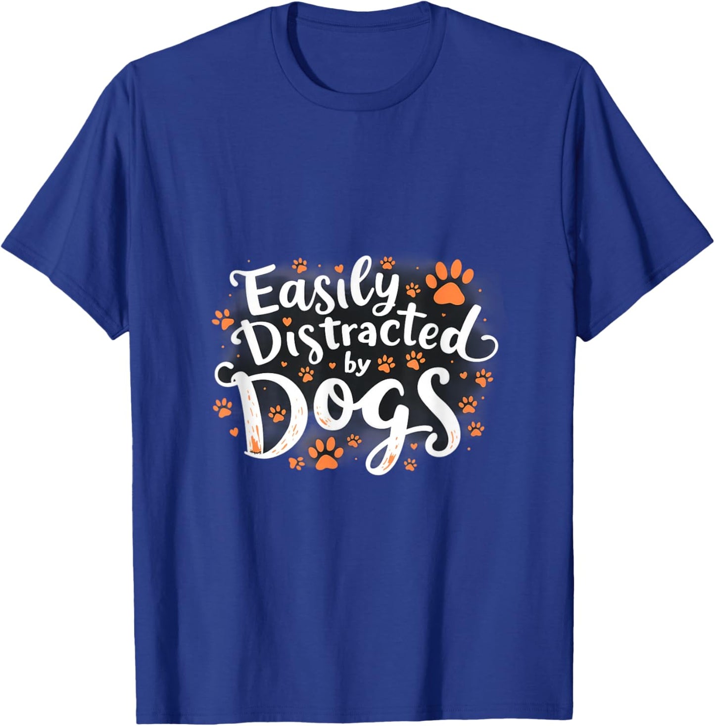 Easily Distracted By Dogs Funny Statement T-Shirt - T-Shirt | Royal