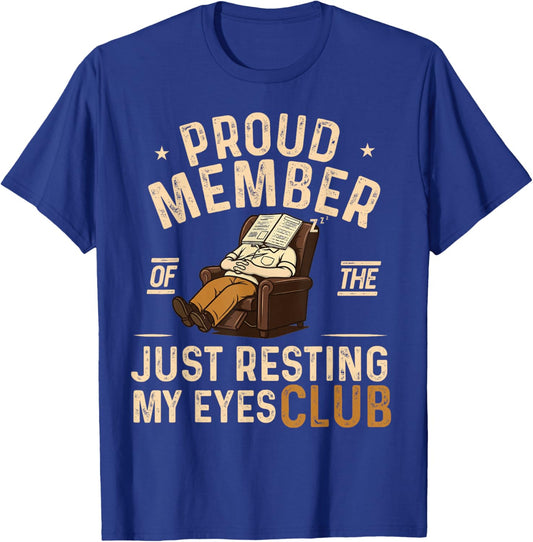 Father's Day I'm Resting My Eyes Club Funny Sleeping Dad T-Shirt - T-Shirt | Royal