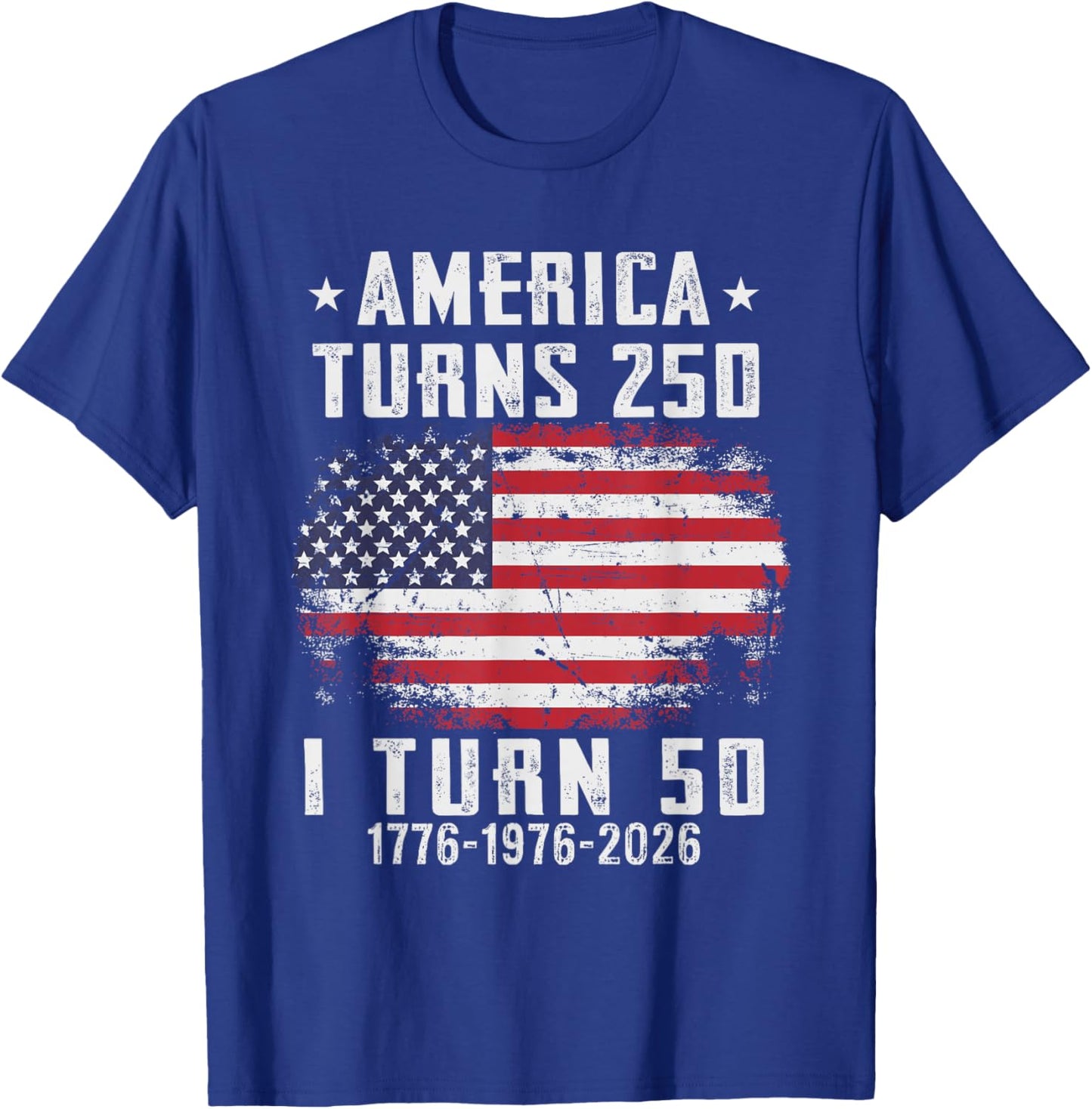 Funny America Turns 250 I Turn 50 1976 50th Birthday T-Shirt - T-Shirt | Royal