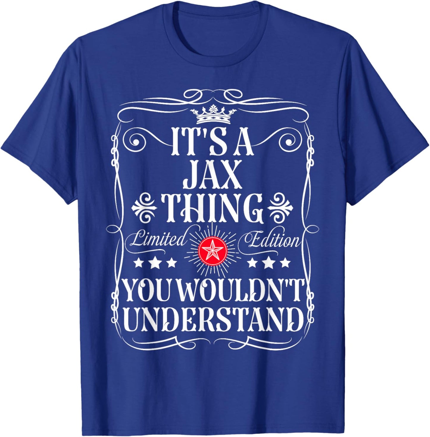 Jax Name Its A Jax Thing You Wouldn't Understand T-Shirt - T-Shirt | Royal