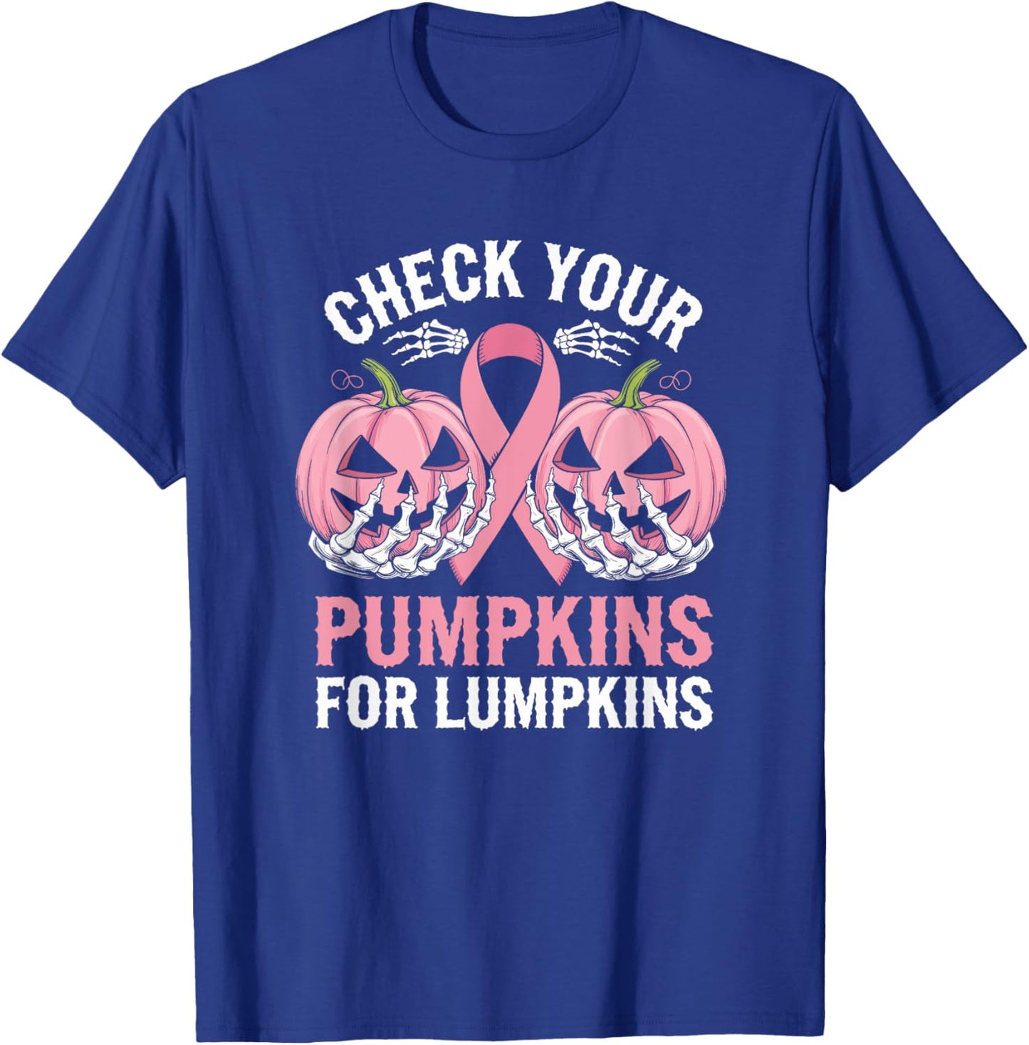 Check Your Pumpkins For Lumpkins Breast Cancer T-Shirt - T-Shirt | Royal