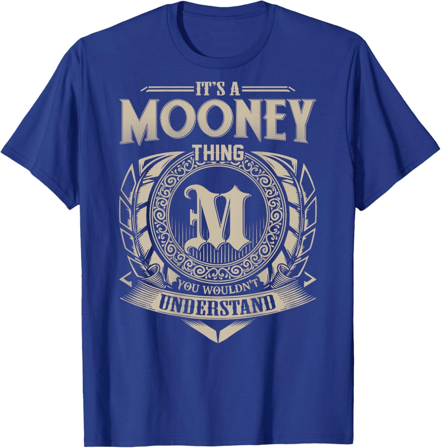 It's A MOONEY Thing You Wouldn't Understand Family Name T-Shirt - T-Shirt | Royal