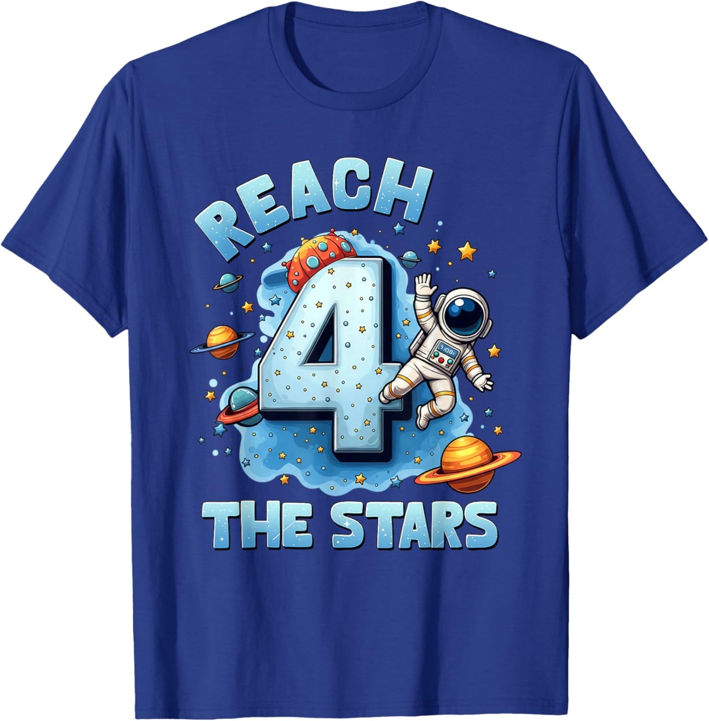 Reach Four The Stars 4 Years Old Astronaut 4th Birthday Boy T-Shirt - T-Shirt | Royal